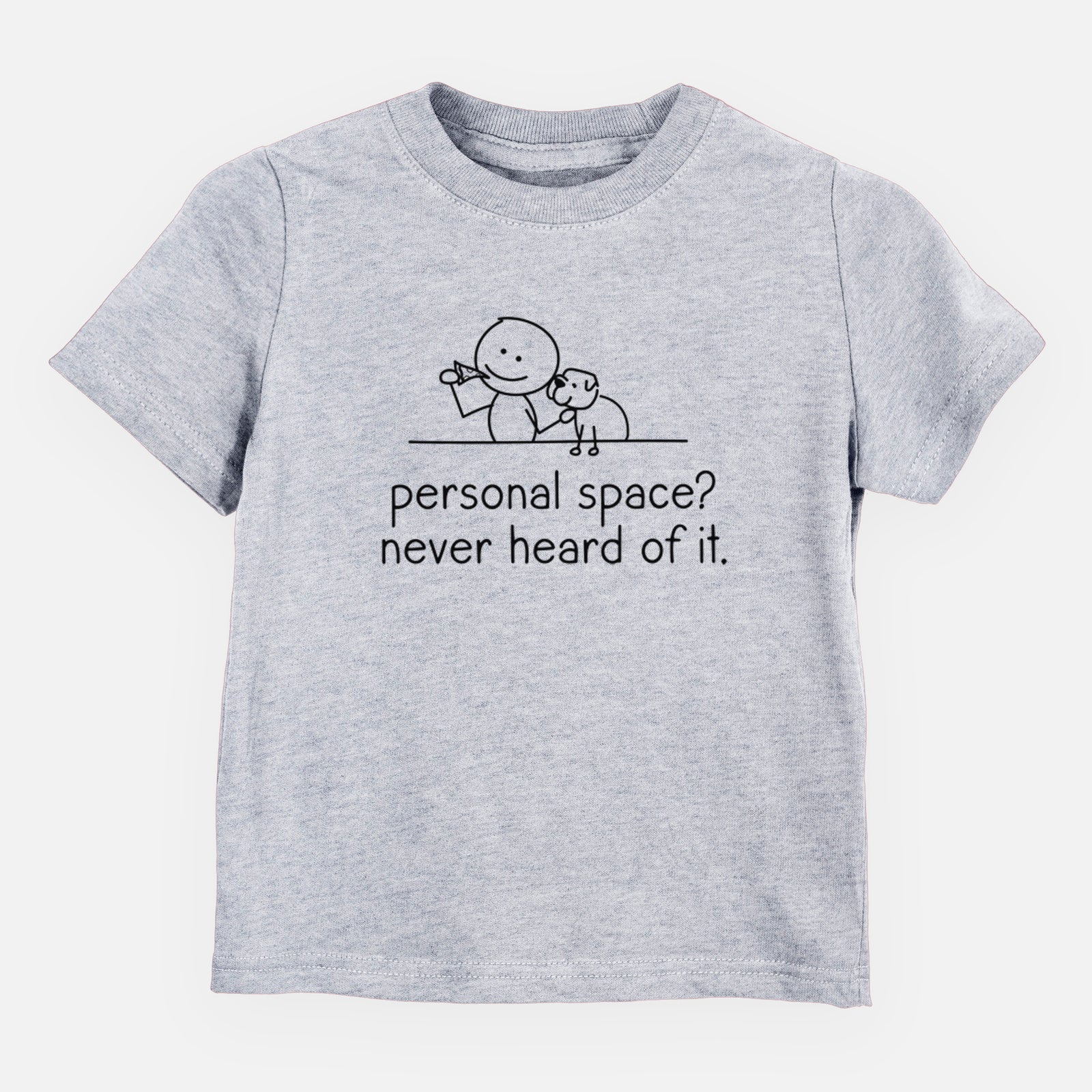 Personal Space? Never Heard of it - Dog - Kids/Youth/Toddler Shirt