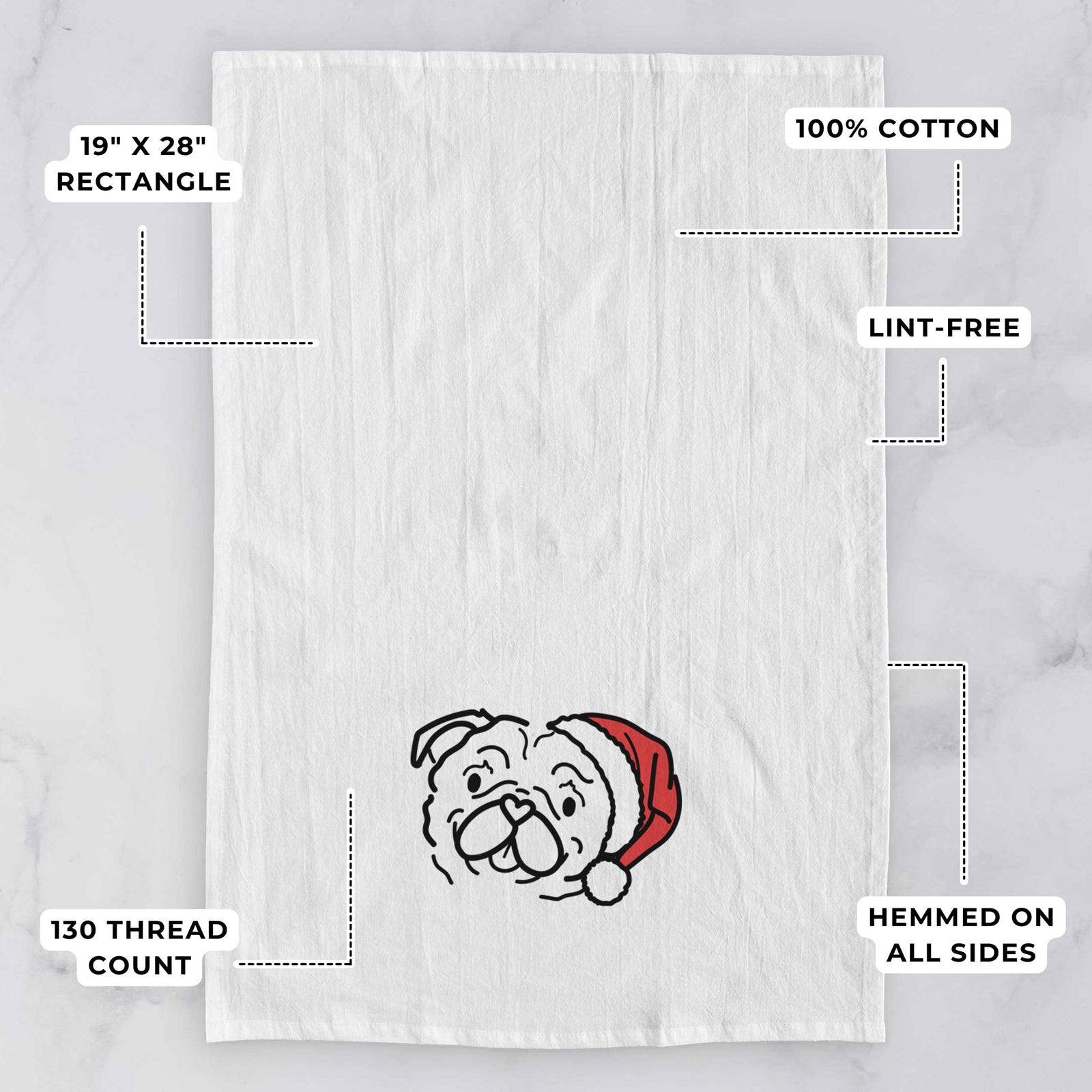 Minimalist line drawing of Pip the Pug wearing a Santa hat on a tea towel, with feature callouts: 19 x 28 inch rectangle, 100% cotton, lint-free, 120 thread count, hemmed on all sides