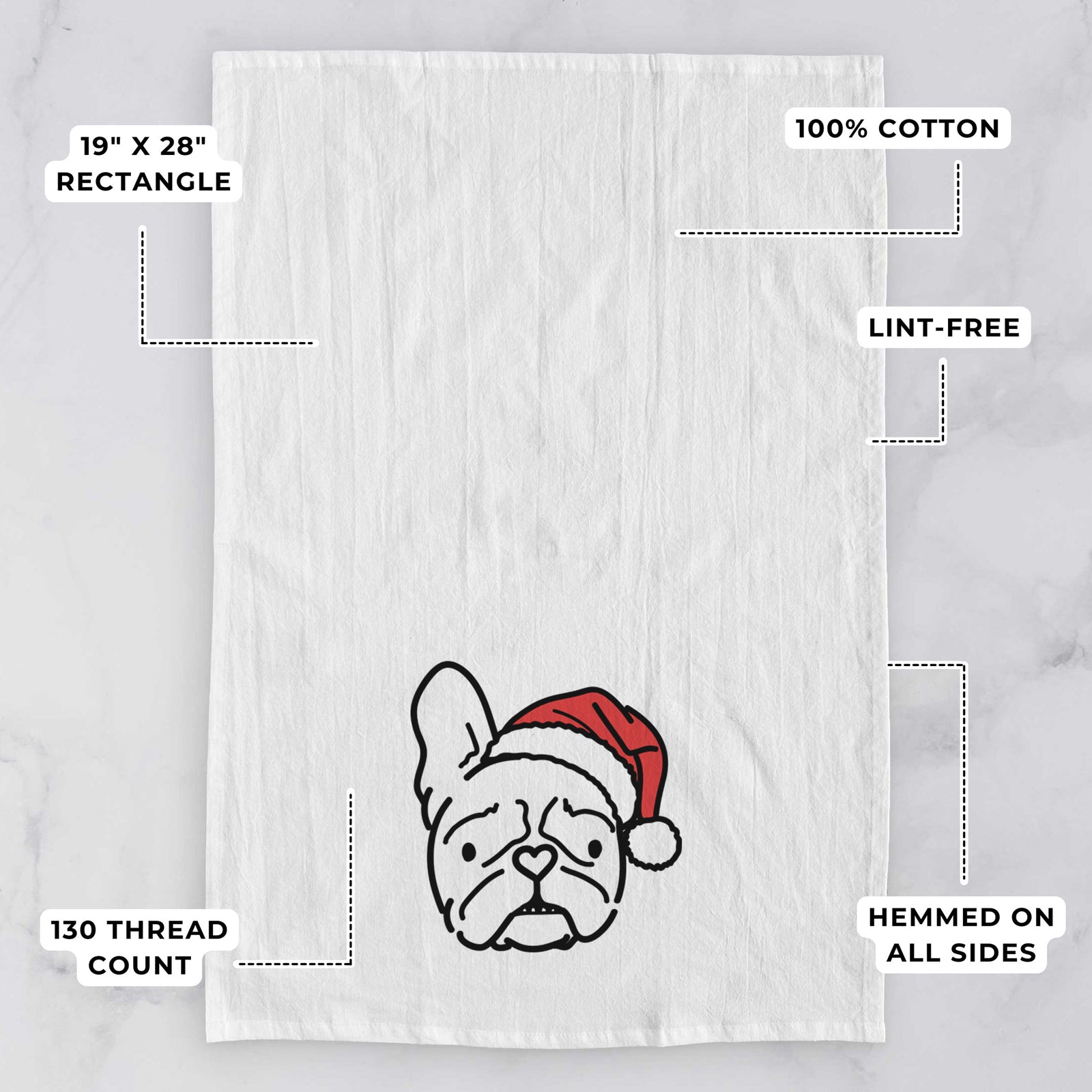 Minimalist line drawing of Squishy the French Bulldog wearing a Santa hat on a tea towel, with feature callouts: 19 x 28 inch rectangle, 100% cotton, lint-free, 120 thread count, hemmed on all sides