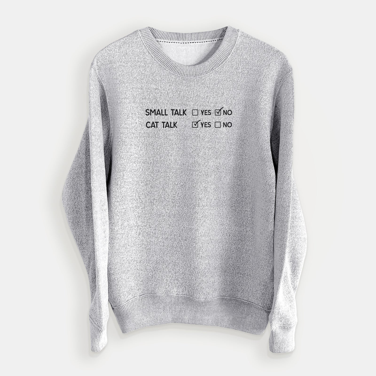 'Small Talk No - Cat Talk Yes' design on a Salt Pepper knit sweatshirt