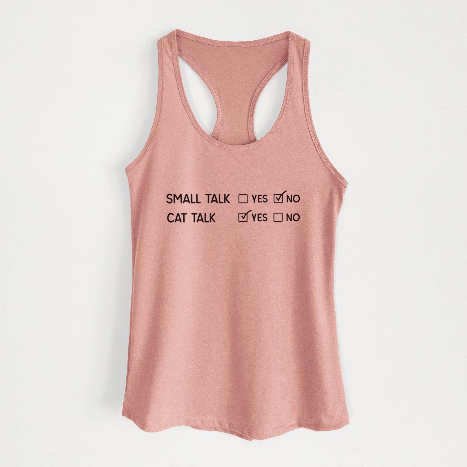 'Small Talk No - Cat Talk Yes' design on a Desert Pink Women's racerback tanktop