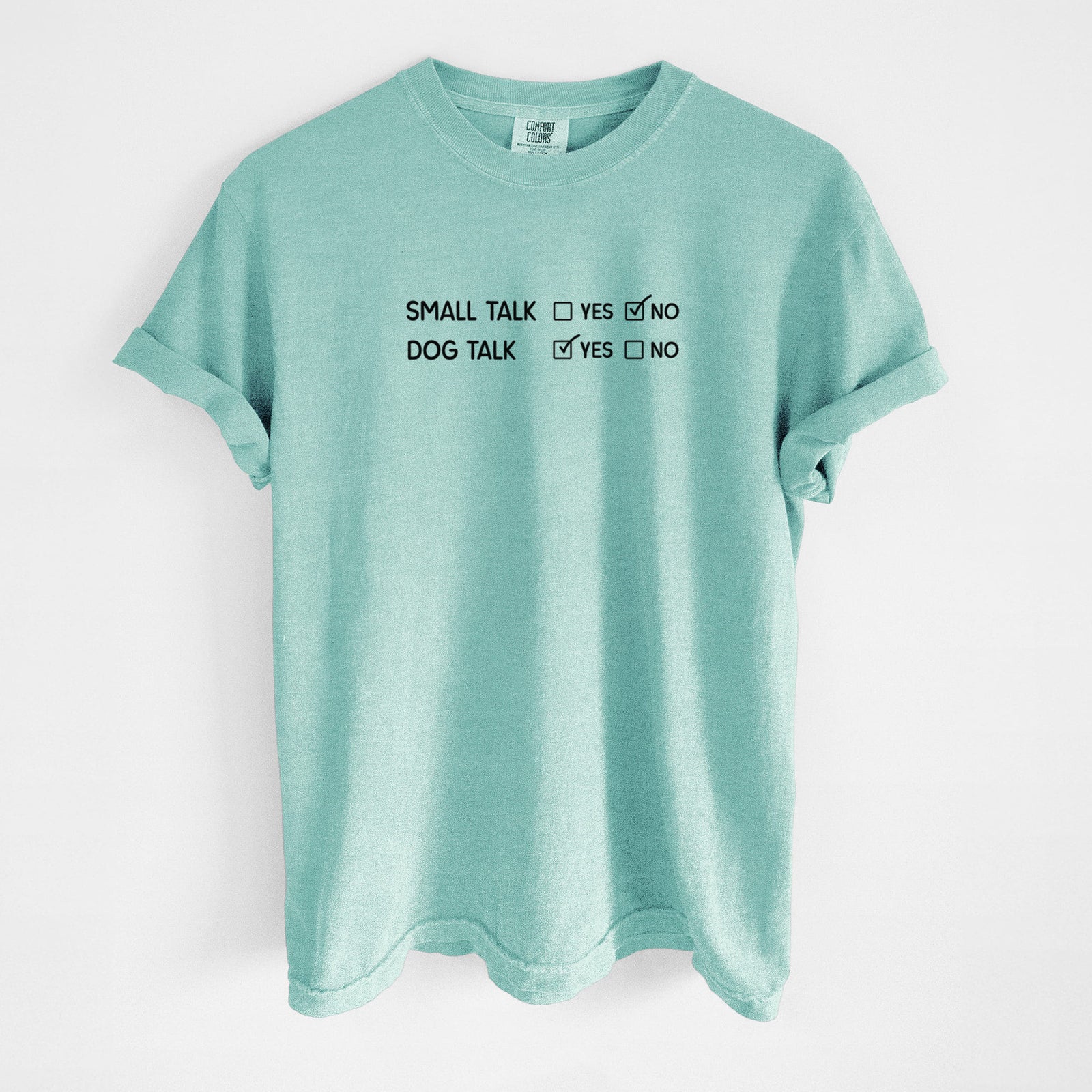 Small Talk No - Dog Talk Yes - Unisex Comfort Colors Garment-Dyed Heavyweight T-shirt in Chalky Mint