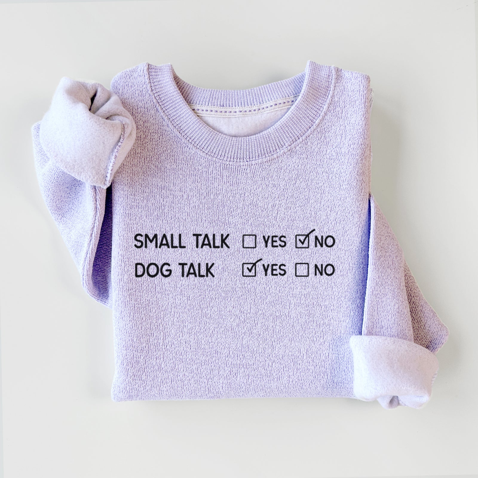 'Small Talk No - Dog Talk Yes' design on an Ice Purple knit sweatshirt