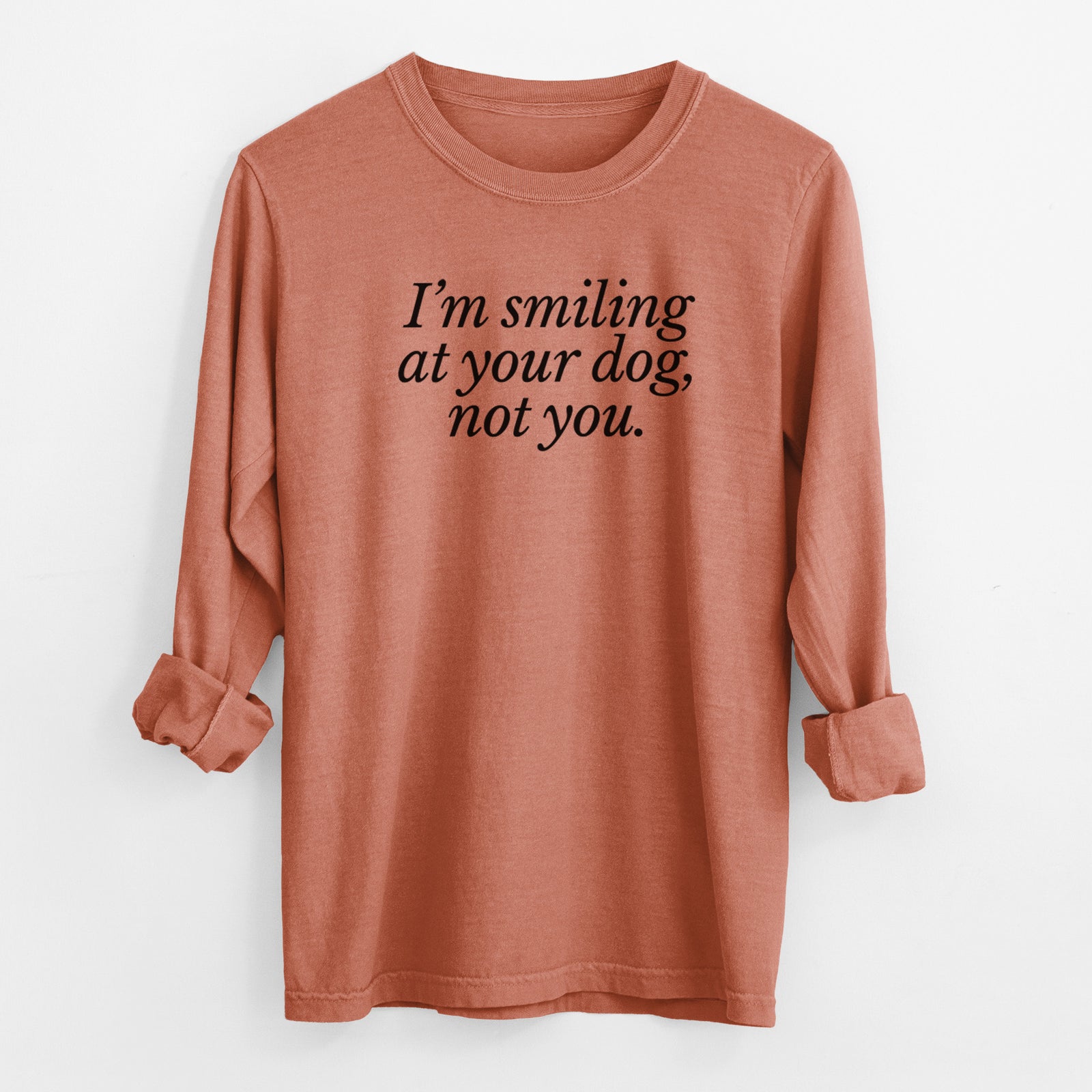 I’m smiling at your dog, not you - Men's Heavyweight 100% Cotton Long Sleeve