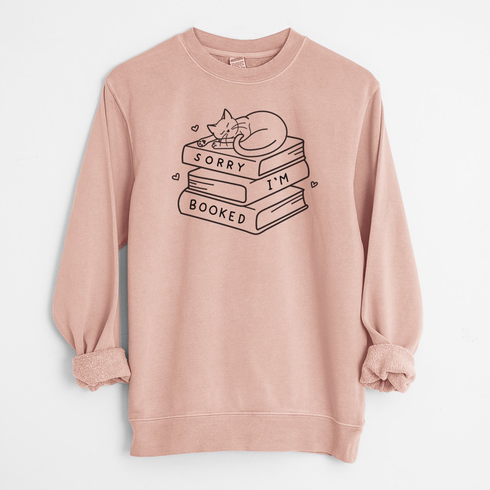 'Sorry, I'm Booked' design on a Dusty Pink Unisex pigment dyed crew sweatshirt