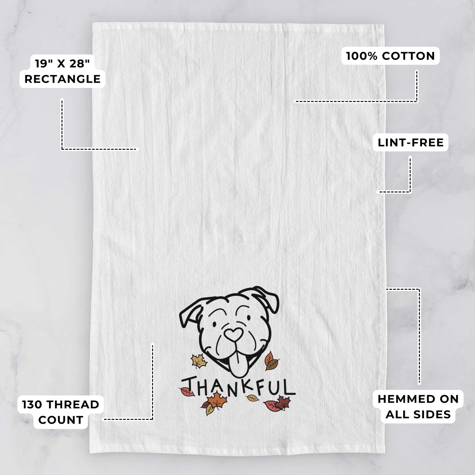 Minimalist line drawing of an American Bulldog with 'Thankful' lettering on a tea towel, with feature callouts: 19 x 28 inch rectangle, 100% cotton, lint-free, 120 thread count, hemmed on all sides