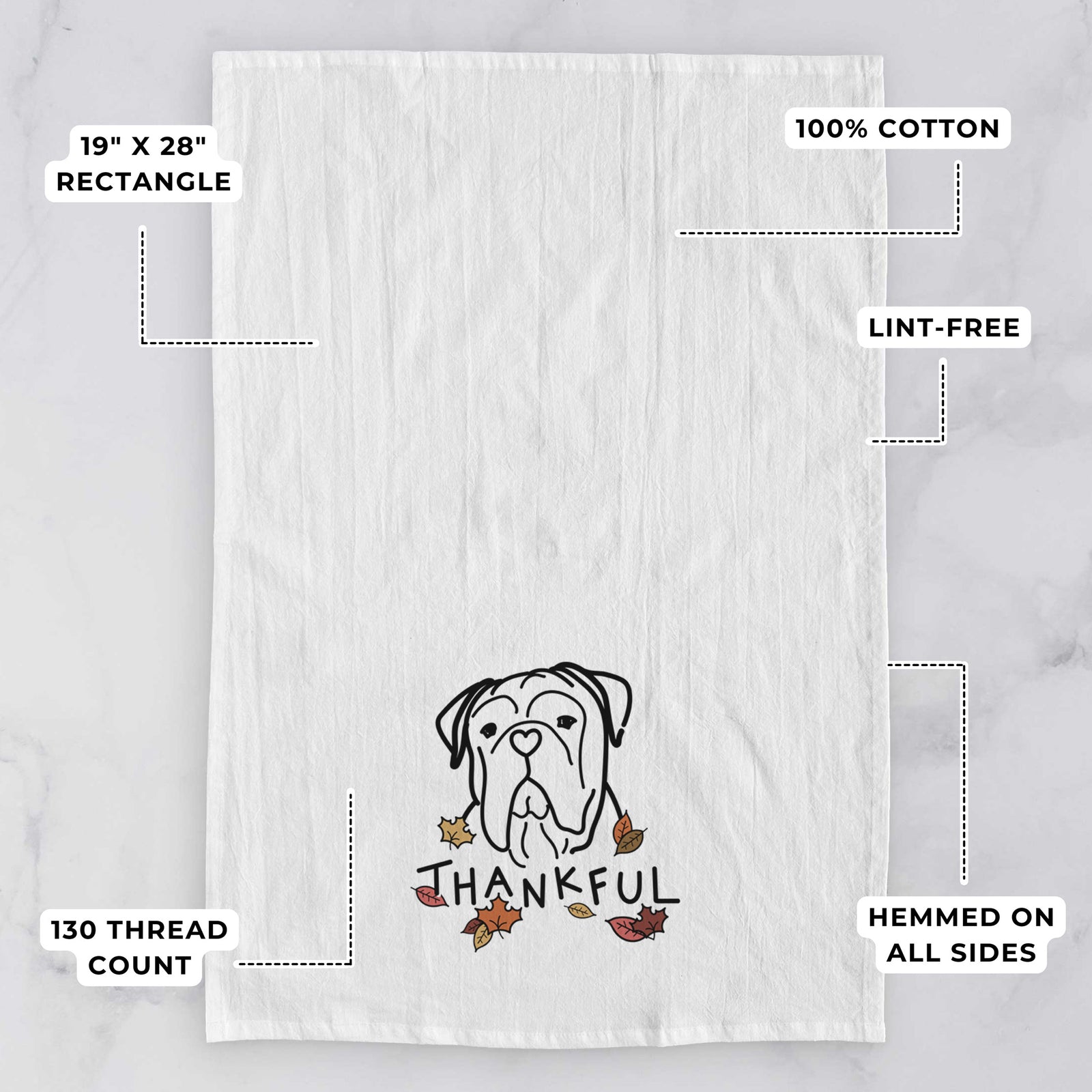 Minimalist line drawing of Vivian the Bull Mastiff with 'Thankful' lettering on a tea towel, with feature callouts: 19 x 28 inch rectangle, 100% cotton, lint-free, 120 thread count, hemmed on all sides