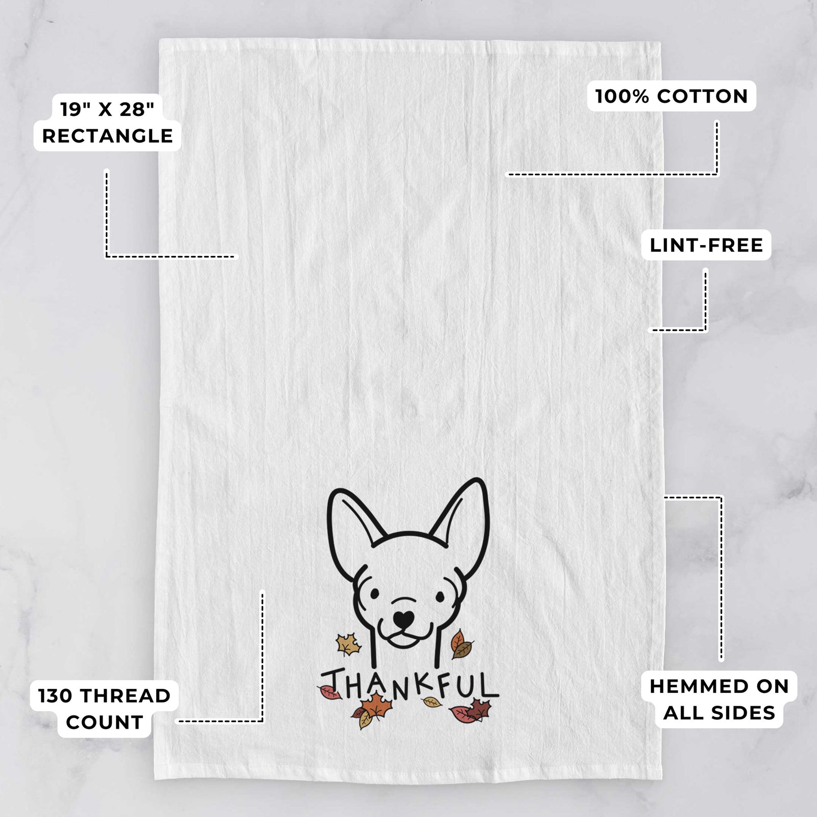Minimalist line drawing of a Chihuahua with 'Thankful' lettering on a tea towel, with feature callouts: 19 x 28 inch rectangle, 100% cotton, lint-free, 120 thread count, hemmed on all sides