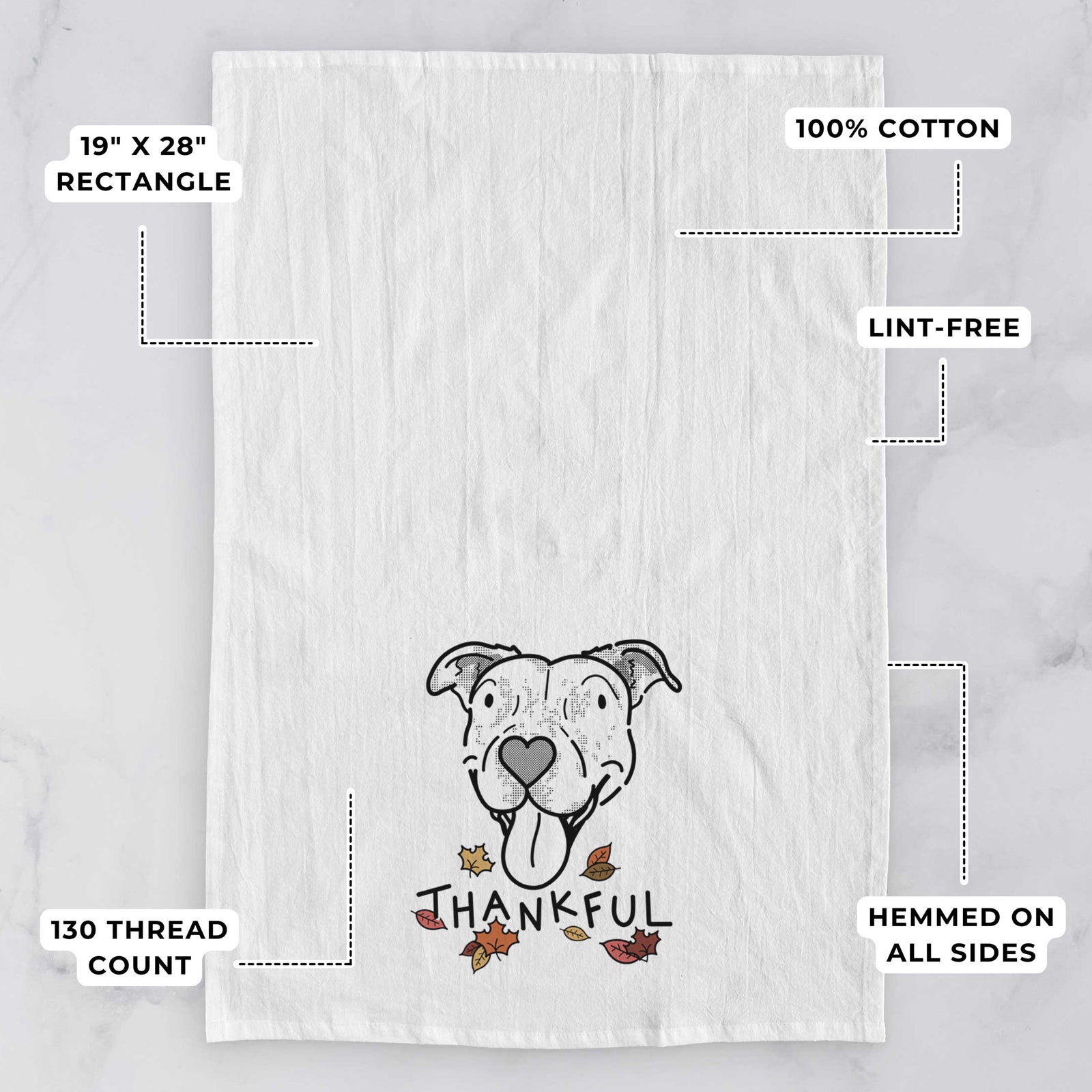Minimalist line drawing of Dottie the Pitbull Mix with 'Thankful' lettering on a tea towel, with feature callouts: 19 x 28 inch rectangle, 100% cotton, lint-free, 120 thread count, hemmed on all sides