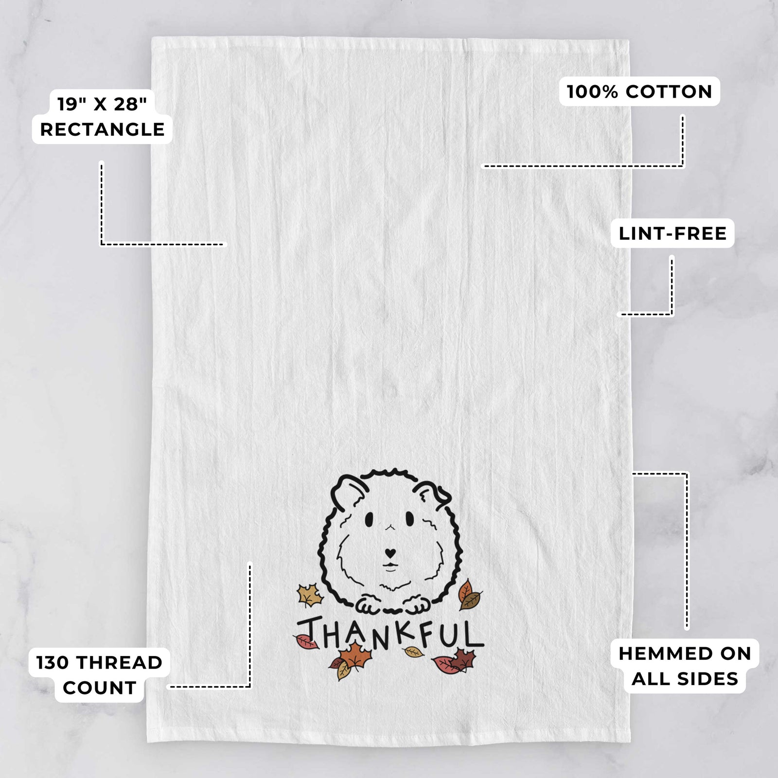 Minimalist line drawing of Duke the Guinea Pig with 'Thankful' lettering on a tea towel, with feature callouts: 19 x 28 inch rectangle, 100% cotton, lint-free, 120 thread count, hemmed on all sides