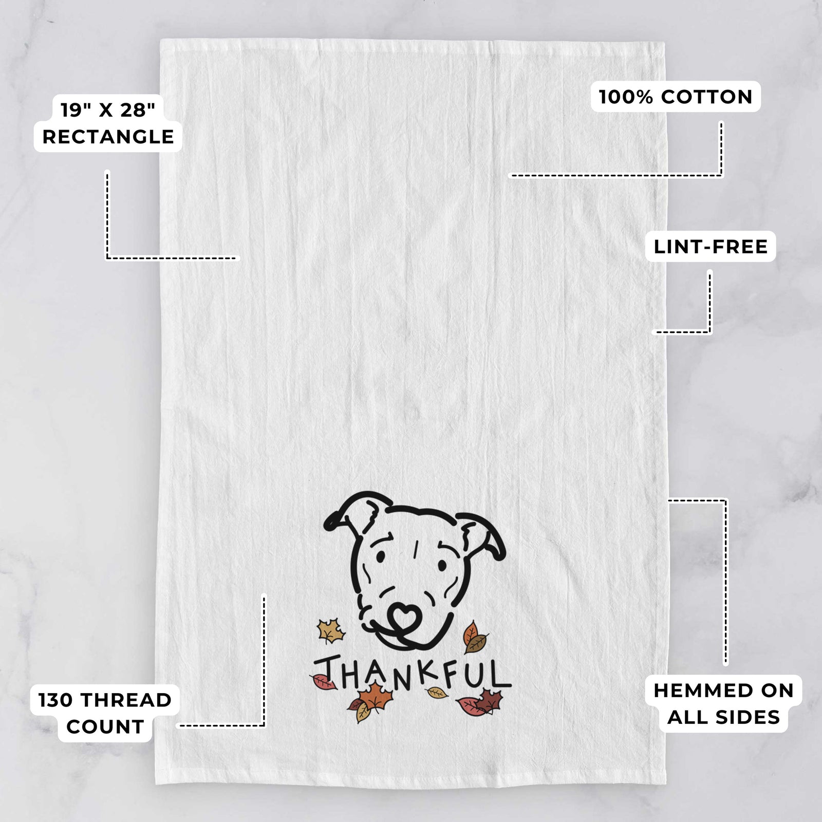 Minimalist line drawing of Ernie the Pitbull Mix with 'Thankful' lettering on a tea towel, with feature callouts: 19 x 28 inch rectangle, 100% cotton, lint-free, 120 thread count, hemmed on all sides