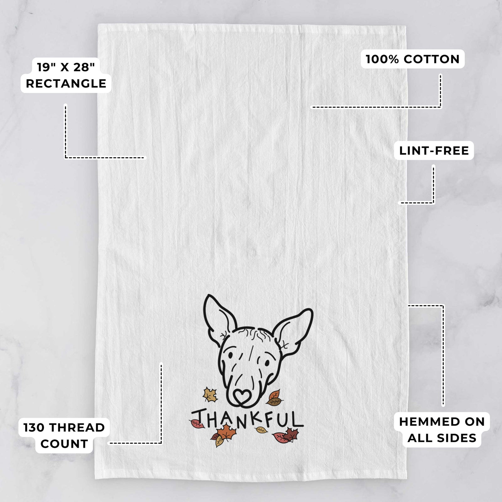 Minimalist line drawing of Georgia the American Hairless Terrier with 'Thankful' lettering on a tea towel, with feature callouts: 19 x 28 inch rectangle, 100% cotton, lint-free, 120 thread count, hemmed on all sides