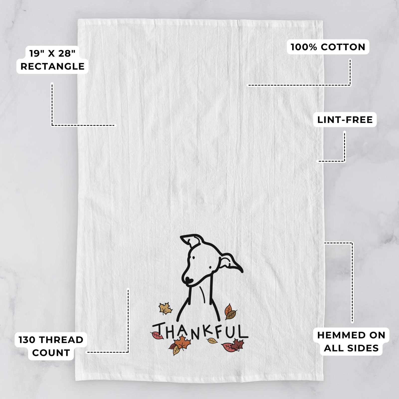 Minimalist line drawing of an Italian Greyhound with 'Thankful' lettering on a tea towel, with feature callouts: 19 x 28 inch rectangle, 100% cotton, lint-free, 120 thread count, hemmed on all sides