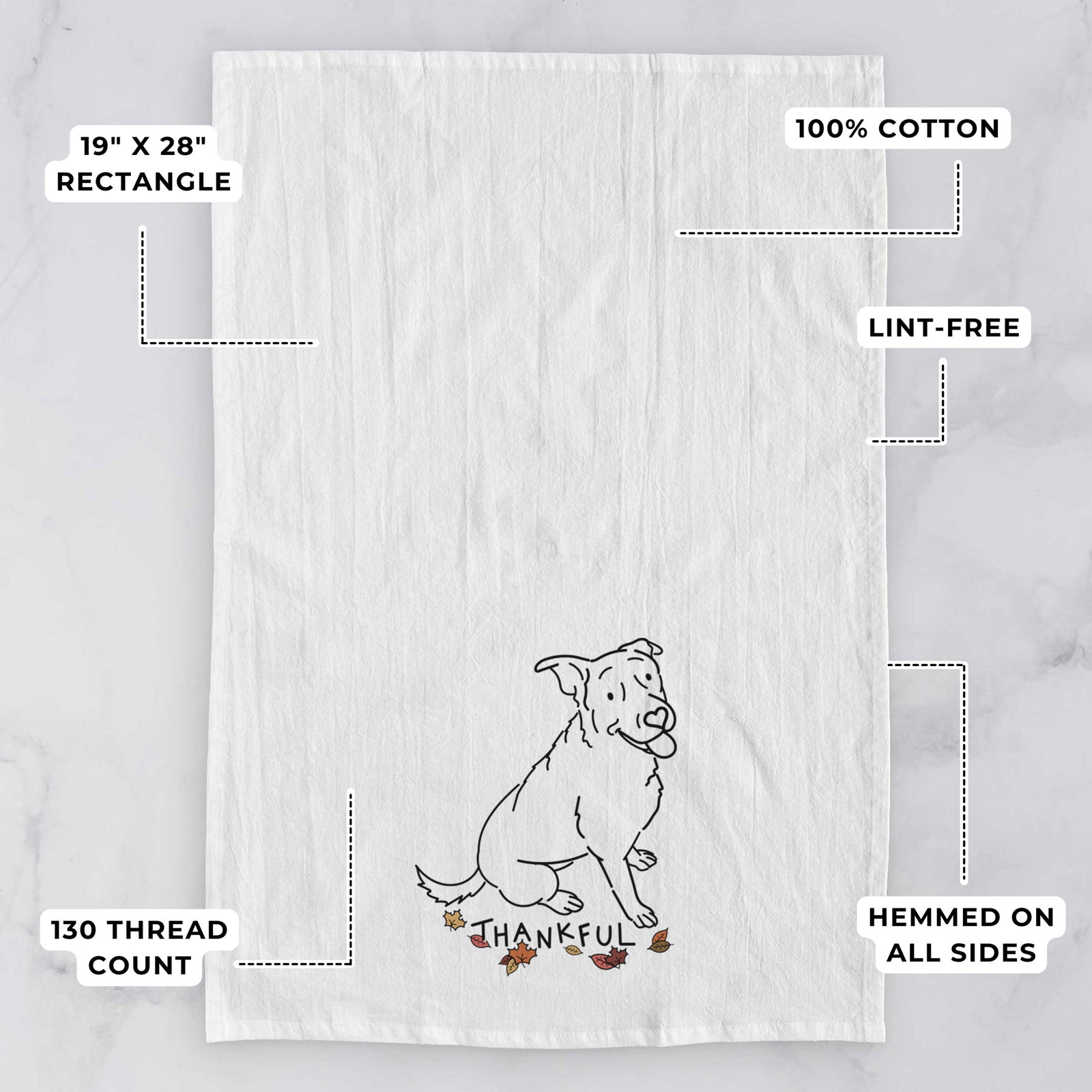 Minimalist line drawing of Rocky the Rottweiler Mix with 'Thankful' lettering on a tea towel, with feature callouts: 19 x 28 inch rectangle, 100% cotton, lint-free, 120 thread count, hemmed on all sides
