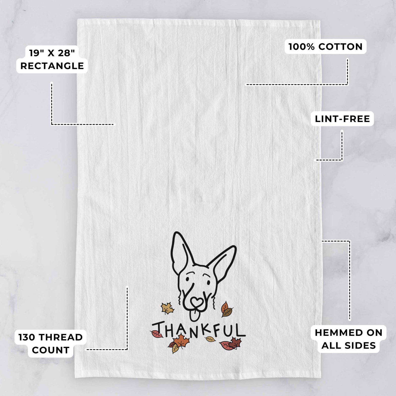Minimalist line drawing of Rosie the Shepherd Mix with 'Thankful' lettering on a tea towel, with feature callouts: 19 x 28 inch rectangle, 100% cotton, lint-free, 120 thread count, hemmed on all sides