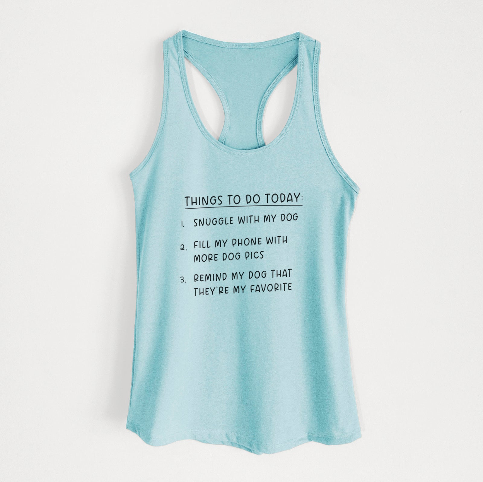 'Things to Do Today - Snuggle with Dog' design on a Cancun Blue Women's racerback tanktop