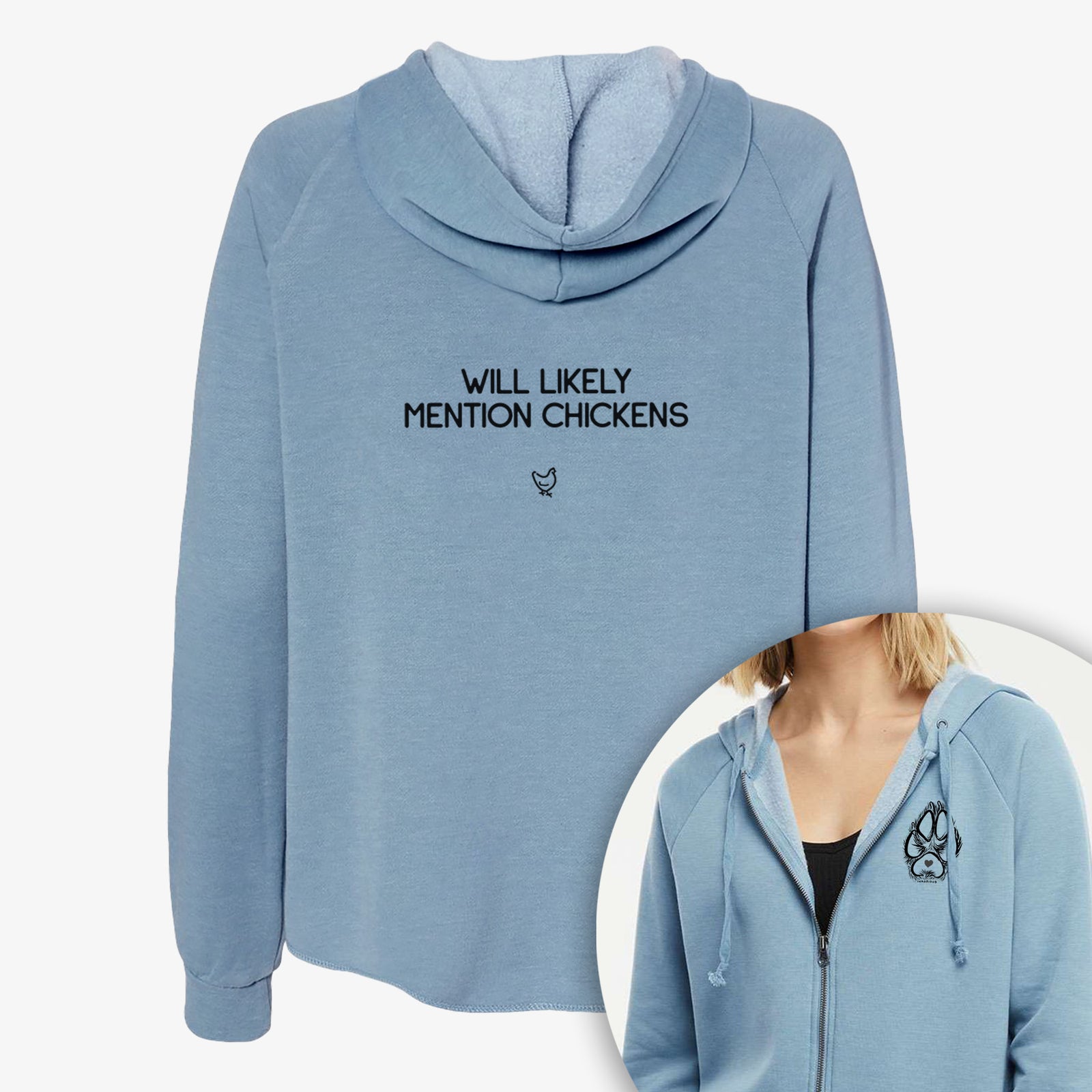 'Will Likely Mention Chickens' design on a Women's cali wave zip-up sweatshirt, shown with icons of the other available costume styles