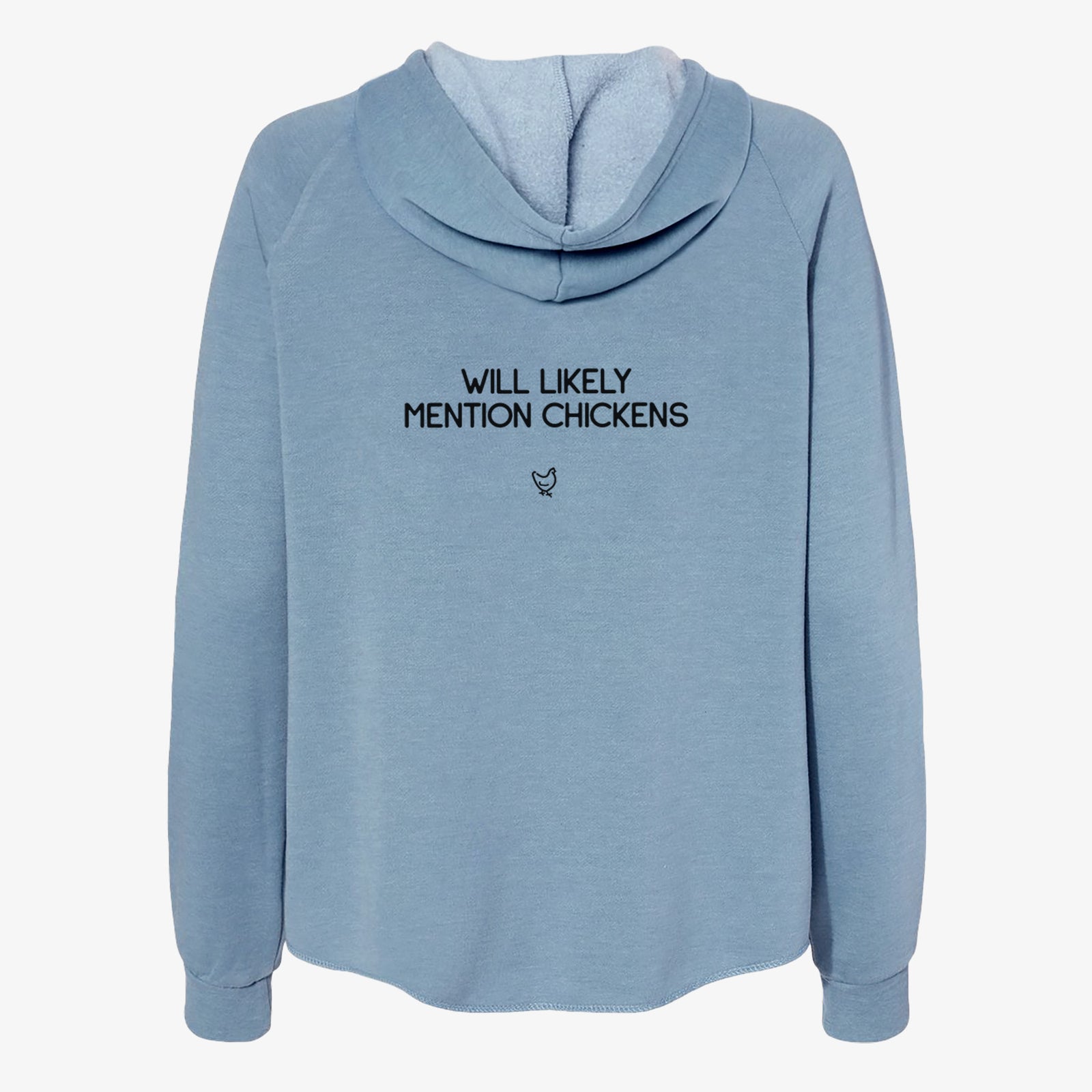 'Will Likely Mention Chickens' design on a Misty Blue Women's cali wave zip-up sweatshirt