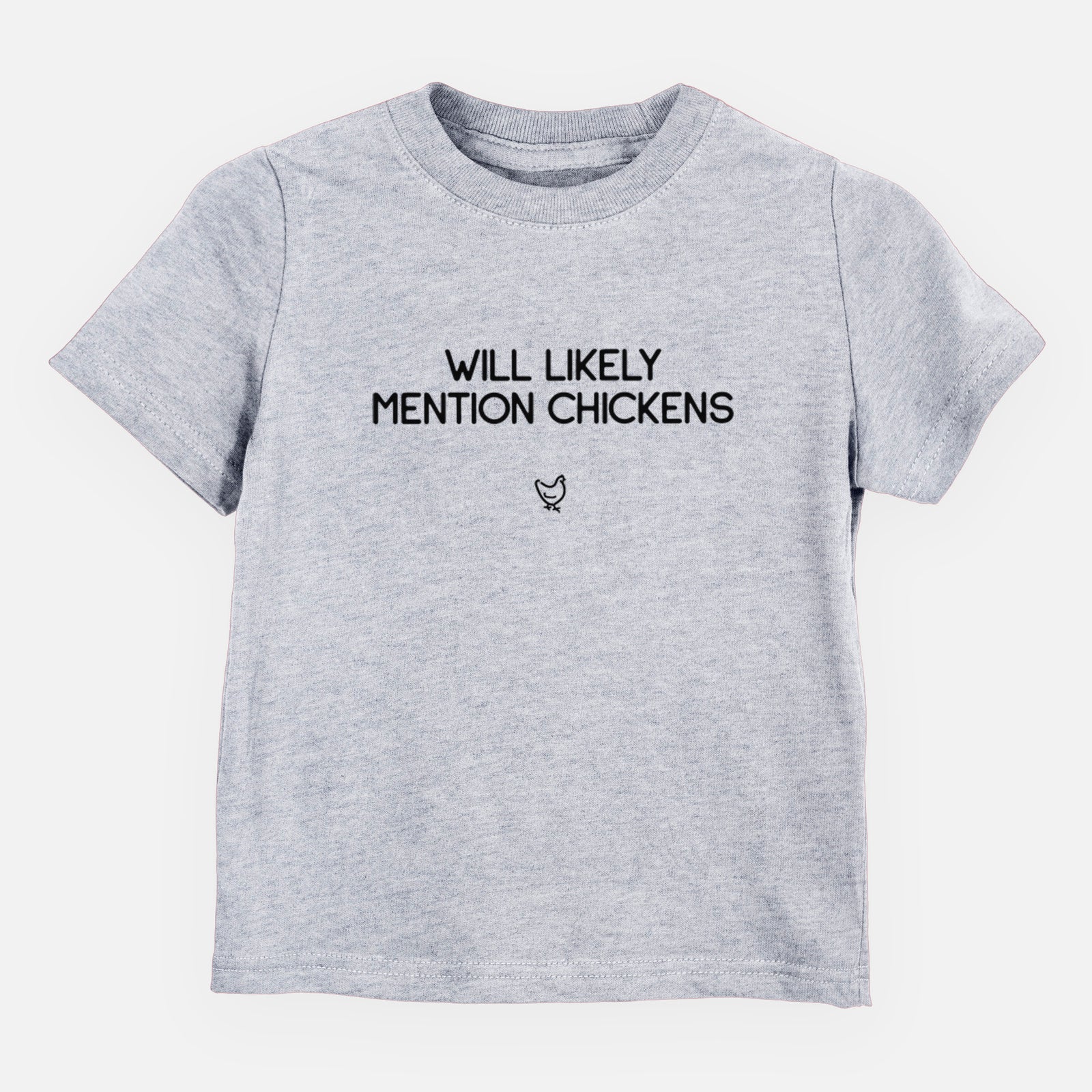 Will Likely Mention Chickens - Kids/Youth/Toddler Shirt