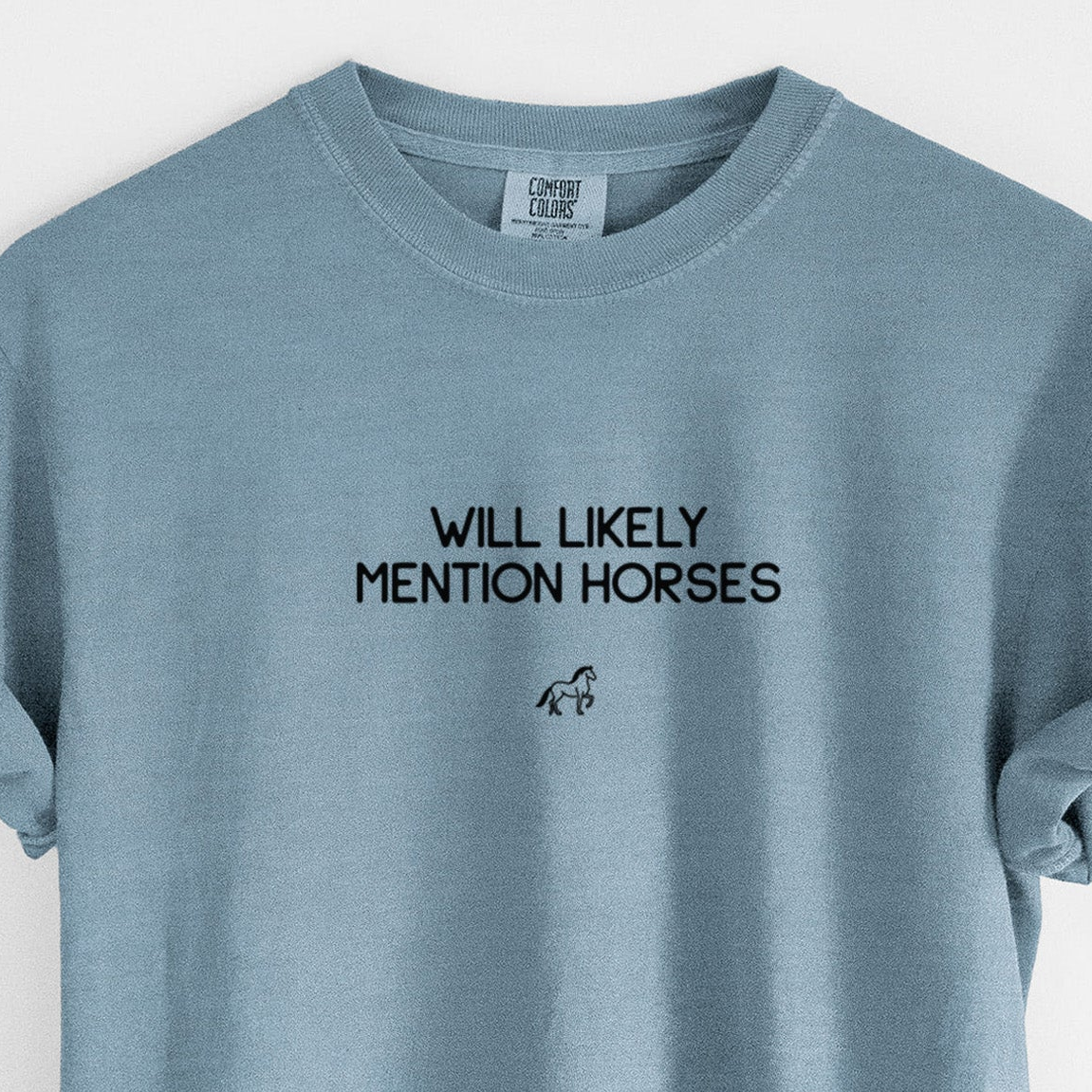 Will Likely Mention Horses - Unisex Comfort Colors Garment-Dyed Heavyweight T-shirt