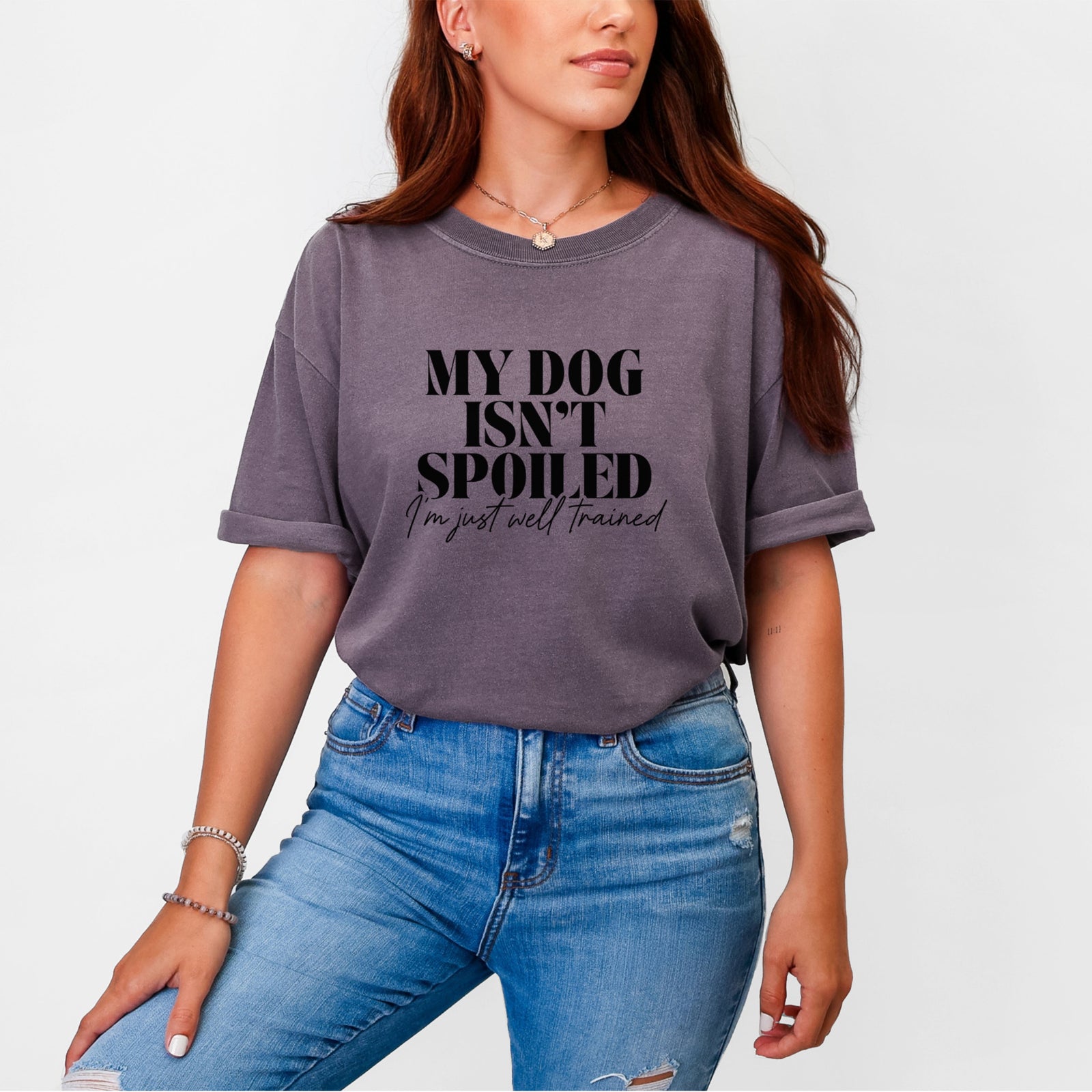 My Dog Isn't Spoiled I'm Just Well Trained - Unisex Comfort Colors Garment-Dyed Heavyweight T-shirt, worn by model