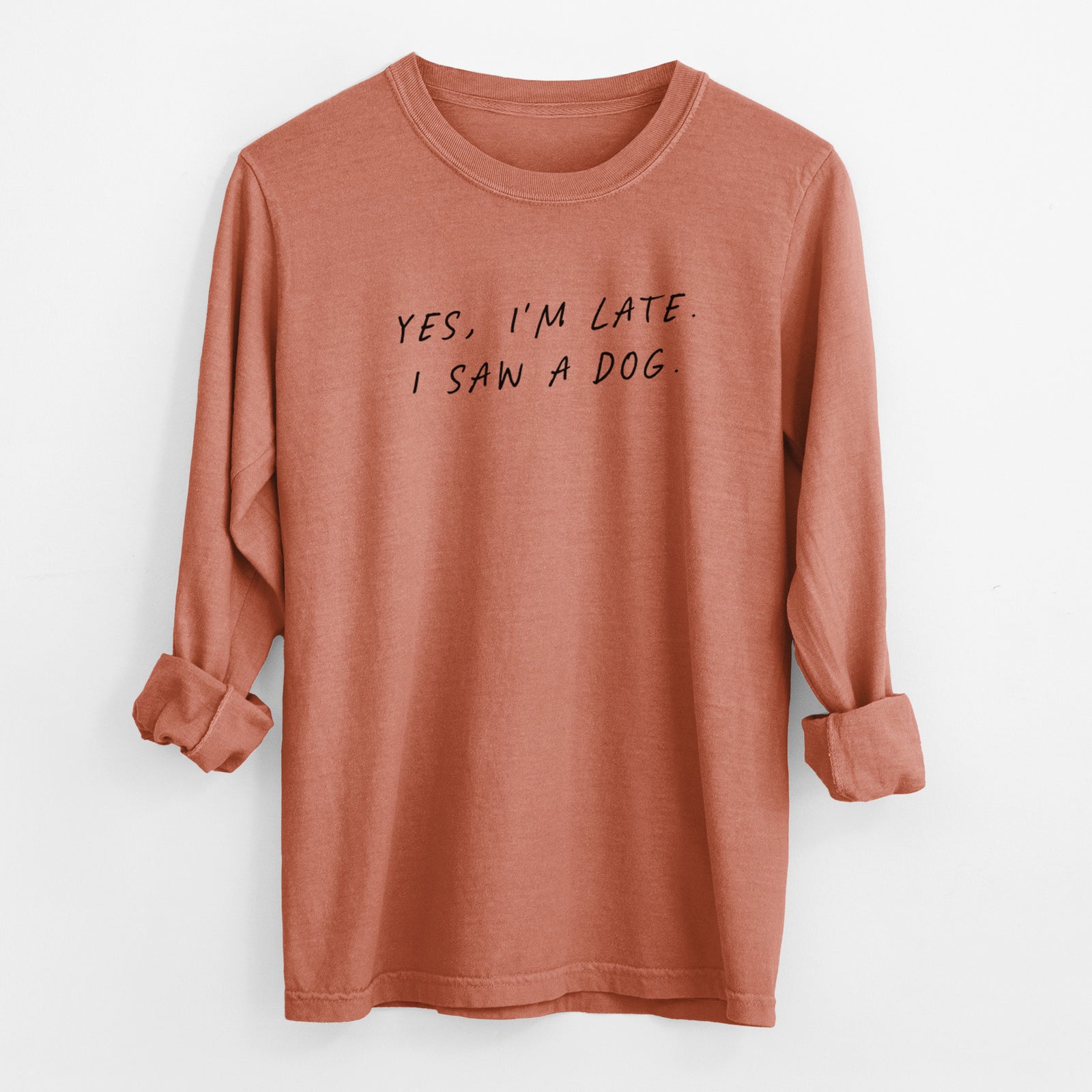 Yes, I'm Late. I Saw a Dog - Men's Heavyweight 100% Cotton Long Sleeve