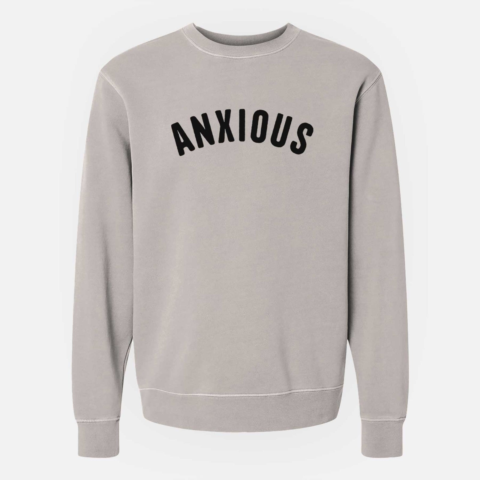 'Anxious - Articulate Collection' design on a Cement Unisex pigment dyed crew sweatshirt