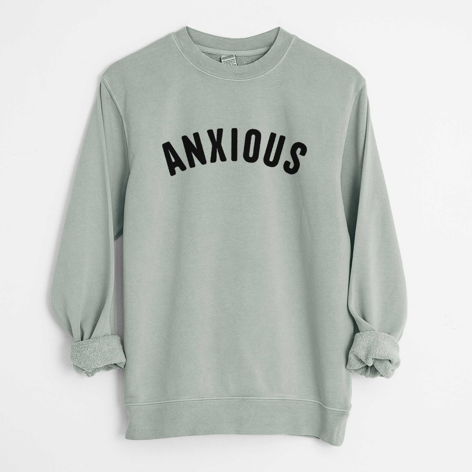 'Anxious - Articulate Collection' design on a Sage Unisex pigment dyed crew sweatshirt