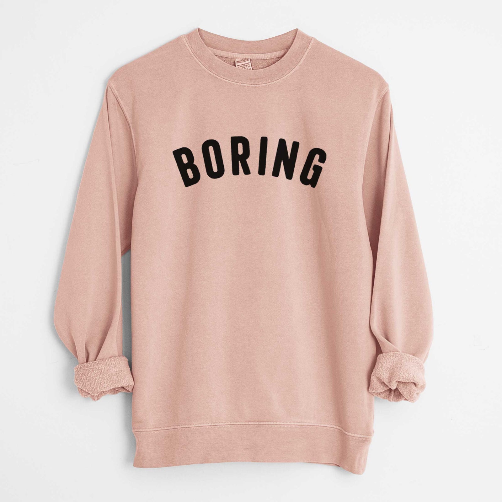 'Boring - Articulate Collection' design on a Dusty Pink Unisex pigment dyed crew sweatshirt