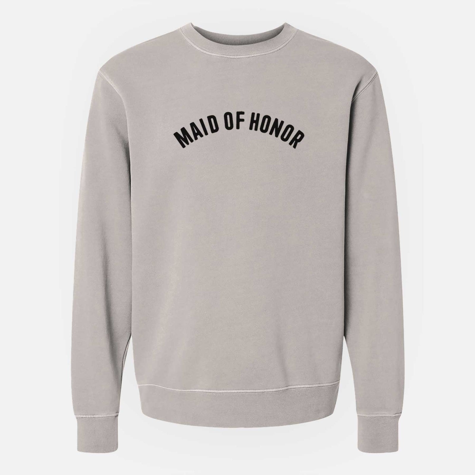 'Maid of Honor - Articulate Collection' design on a Cement Unisex pigment dyed crew sweatshirt