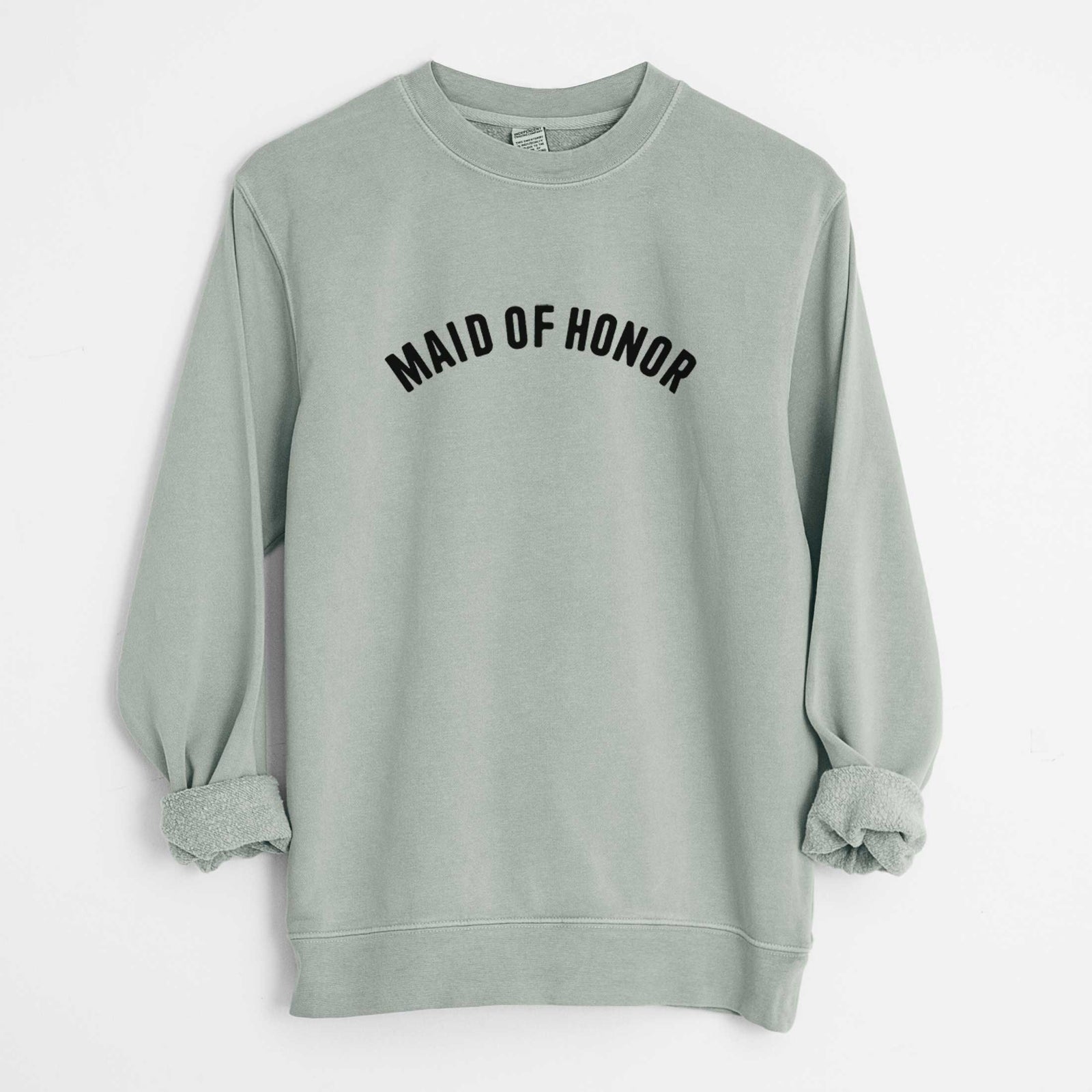 'Maid of Honor - Articulate Collection' design on a Sage Unisex pigment dyed crew sweatshirt