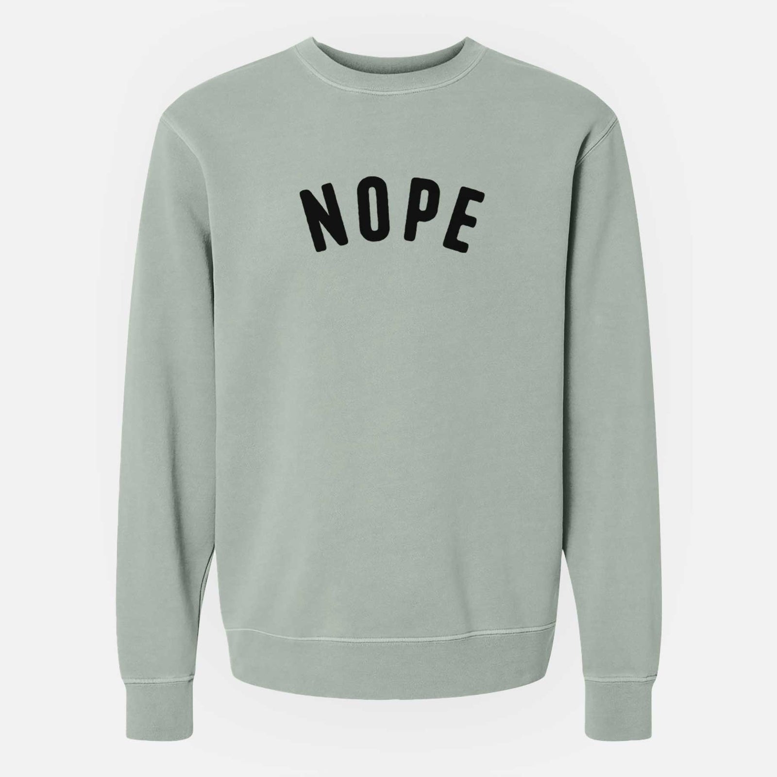 'Nope - Articulate Collection' design on a Sage Unisex pigment dyed crew sweatshirt