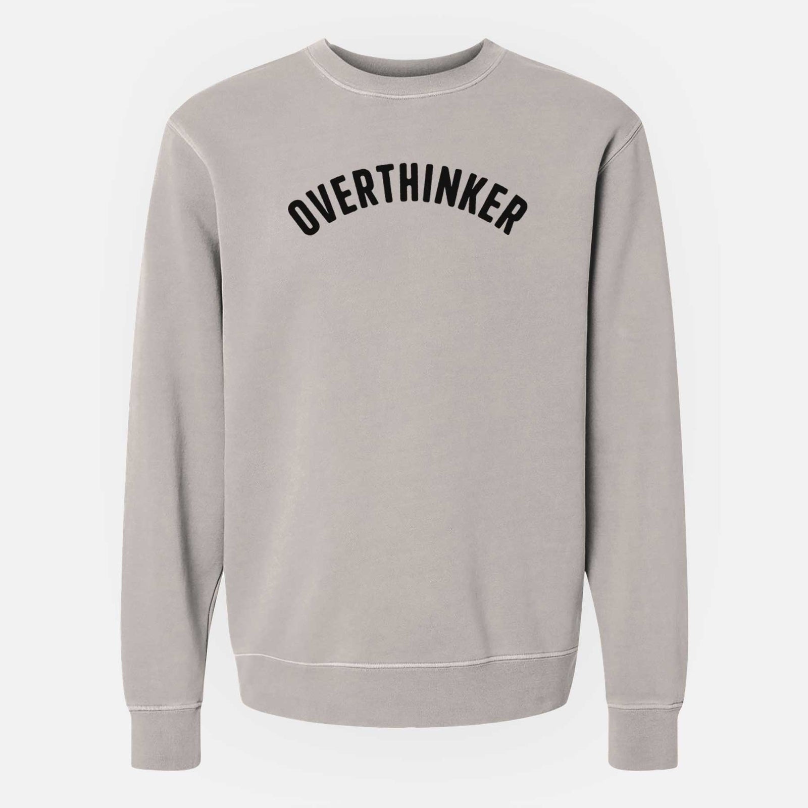 'Overthinker - Articulate Collection' design on a Cement Unisex pigment dyed crew sweatshirt