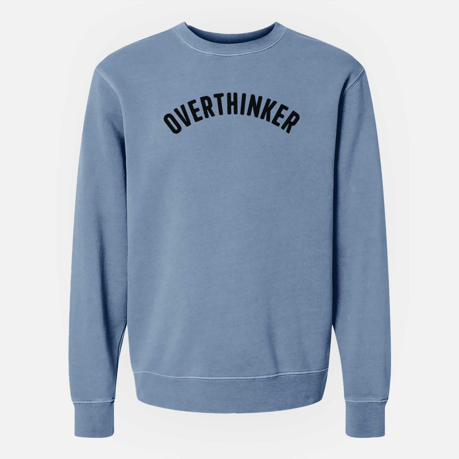 'Overthinker - Articulate Collection' design on a Slate Blue Unisex pigment dyed crew sweatshirt