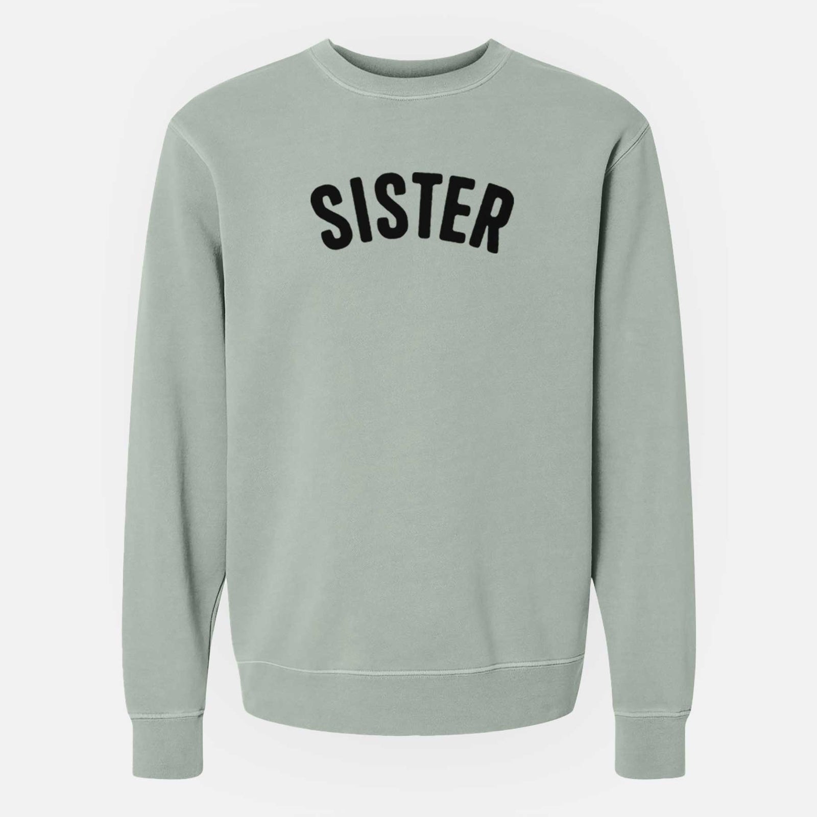 'Sister - Articulate Collection' design on a Sage Unisex pigment dyed crew sweatshirt
