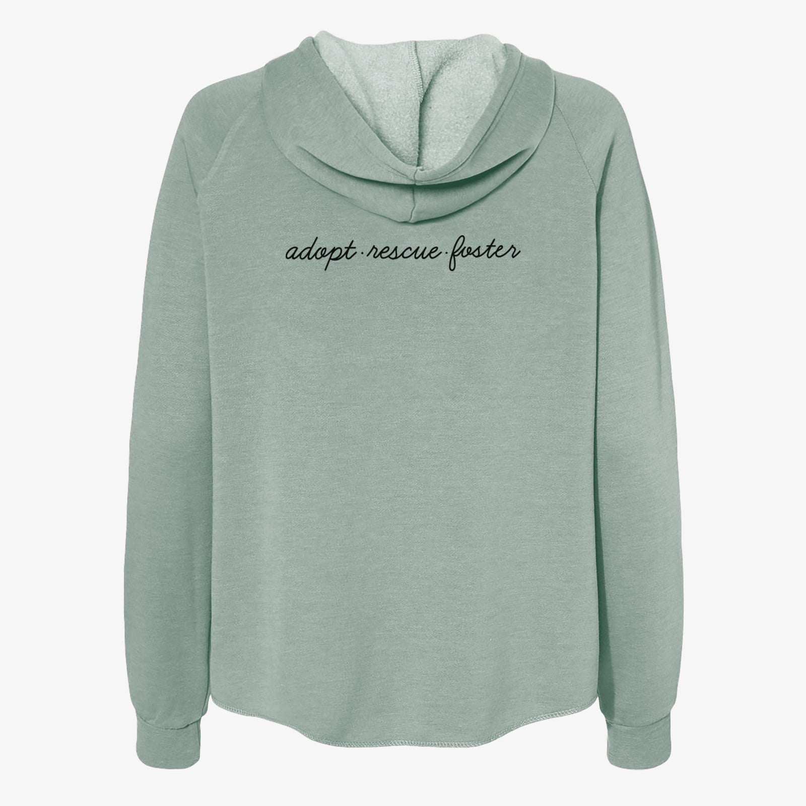 'Adopt - Rescue - Foster' design on a Sage Women's cali wave zip-up sweatshirt