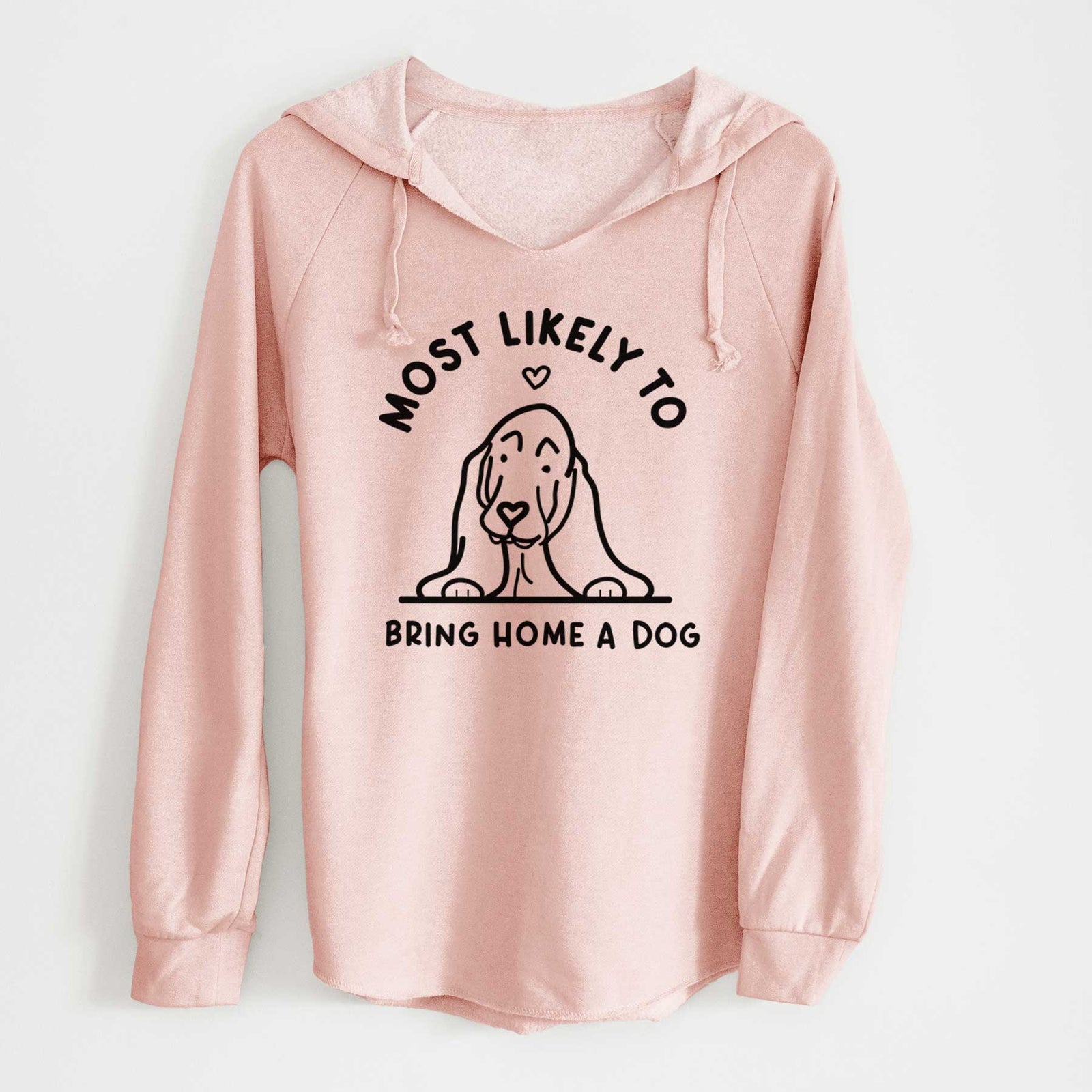 'Most Likely to Bring Home a Dog - Basset Hound' design on a Blush Cali Wave Hooded Sweatshirt