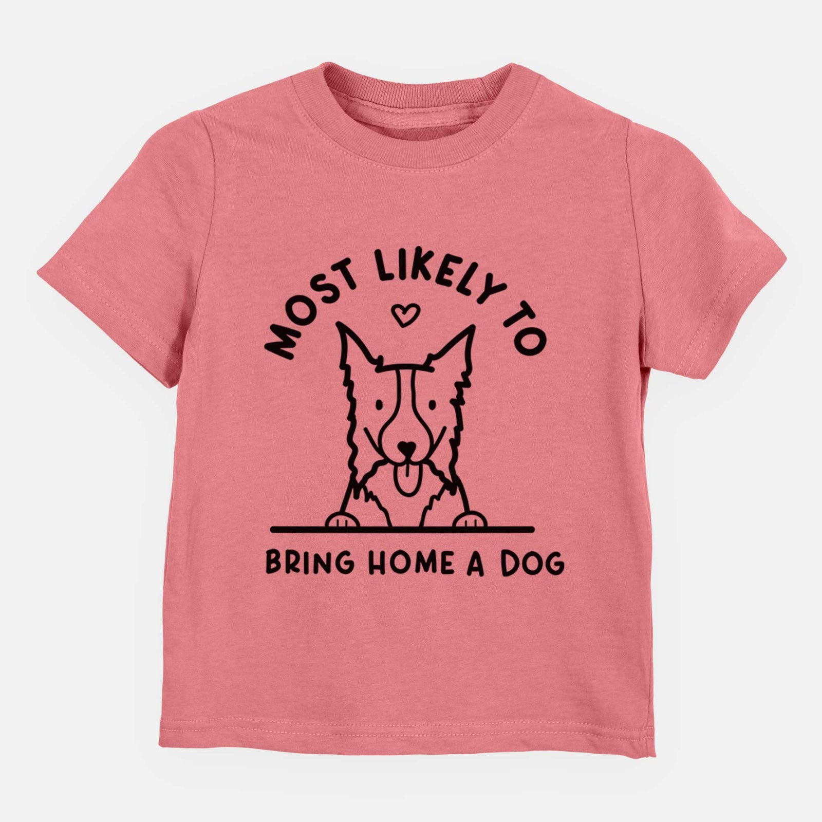 Most Likely to Bring Home a Dog - Border Collie - Kids/Youth/Toddler Shirt