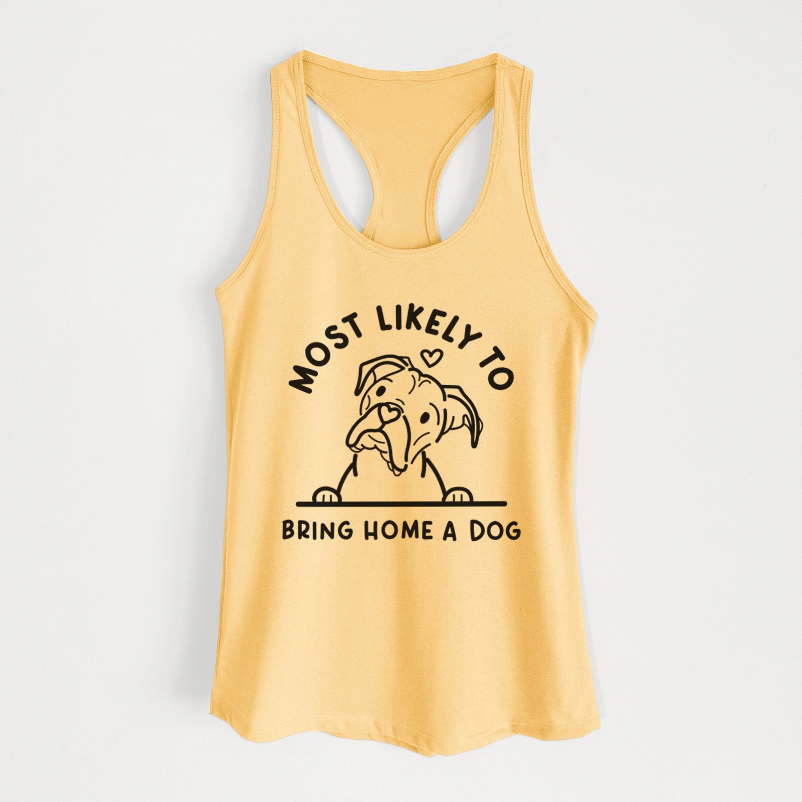 'Most Likely to Bring Home a Dog - Boxer' design on a Banana Cream Women's racerback tanktop