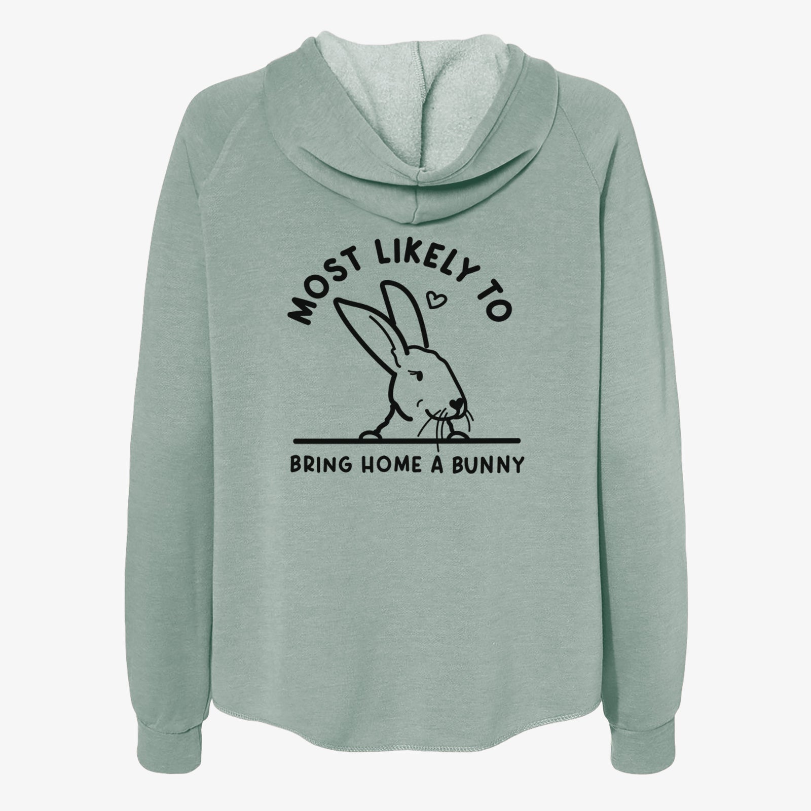'Most Likely to Bring Home a Bunny' design on a Sage Women's cali wave zip-up sweatshirt
