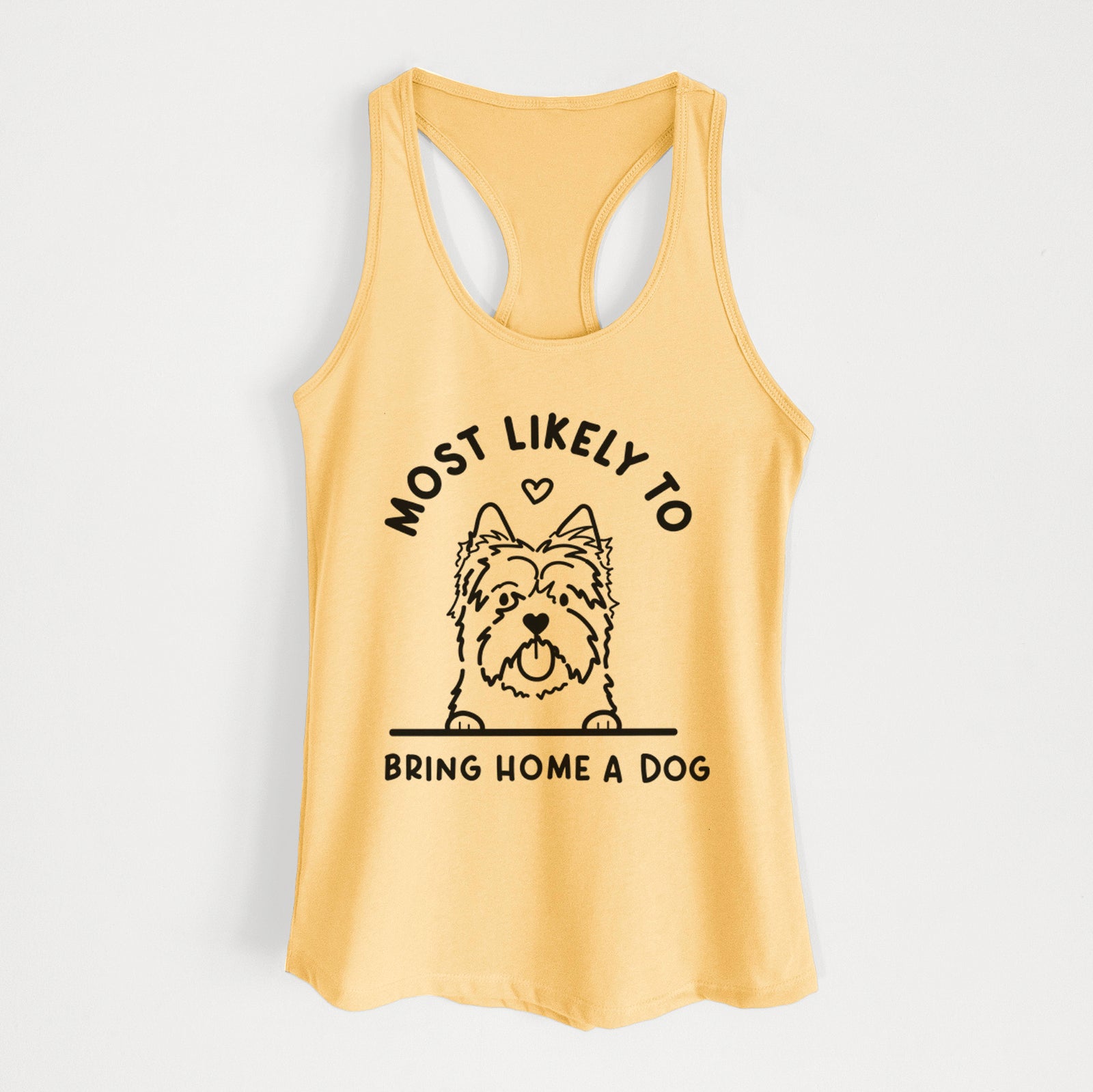 'Most Likely to Bring Home a Dog - Cairn Terrier' design on a Banana Cream Women's racerback tanktop
