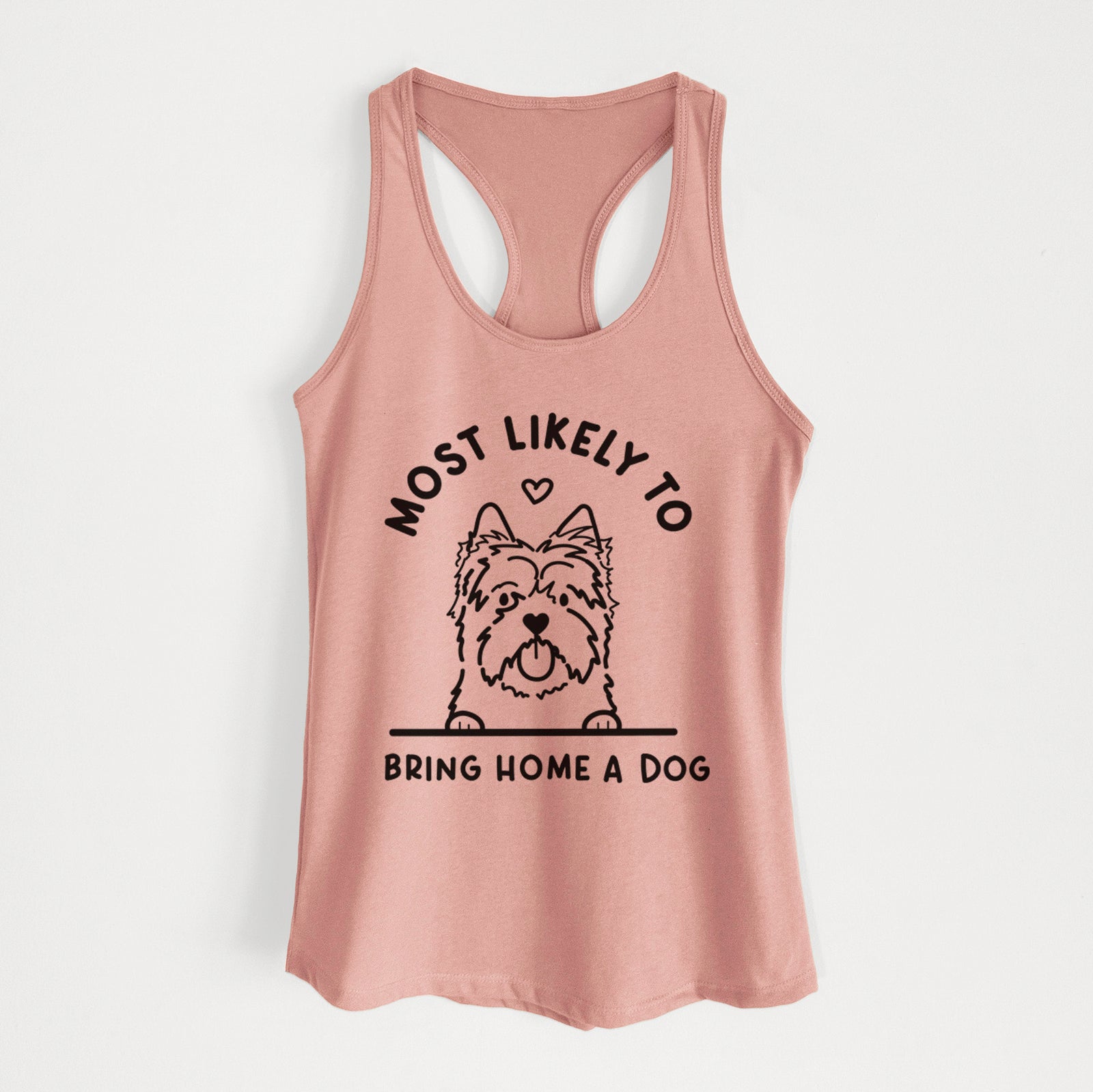 'Most Likely to Bring Home a Dog - Cairn Terrier' design on a Desert Pink Women's racerback tanktop