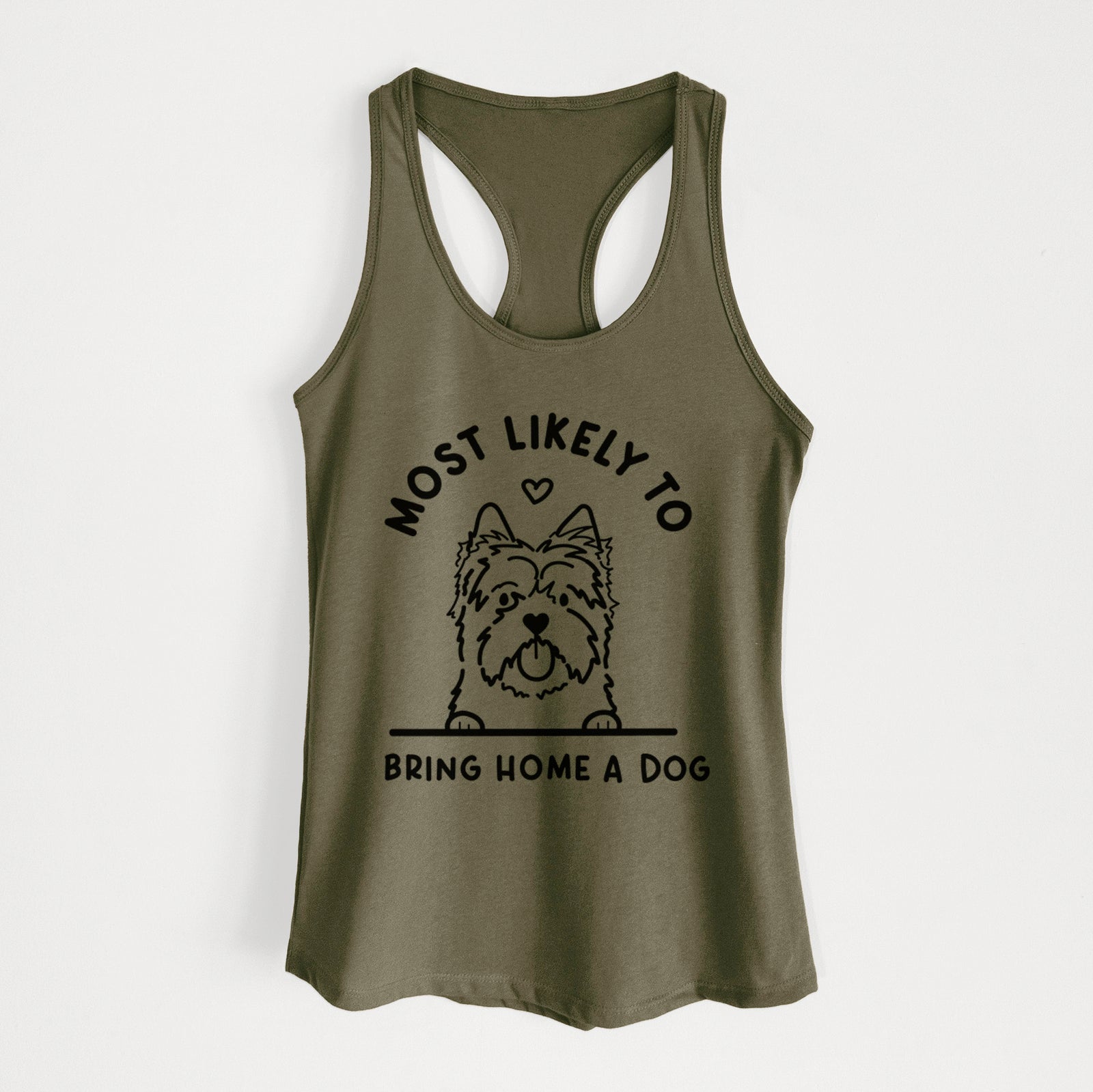 'Most Likely to Bring Home a Dog - Cairn Terrier' design on a Military Green Women's racerback tanktop
