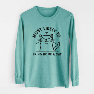 Most Likely to Bring Home a Cat - Heavyweight 100% Cotton Long Sleeve