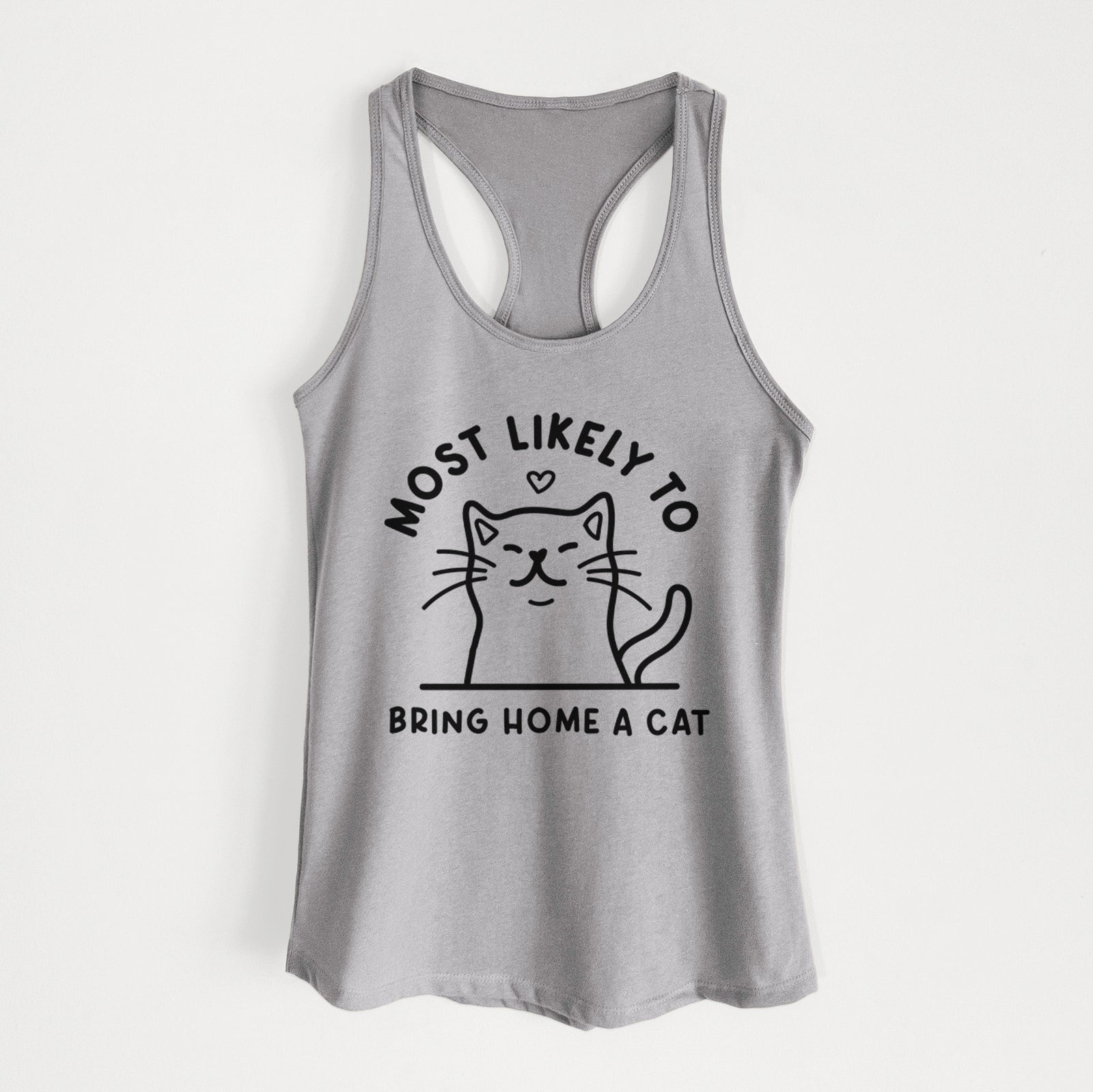 'Most Likely to Bring Home a Cat' design on a Heather Grey Women's racerback tanktop