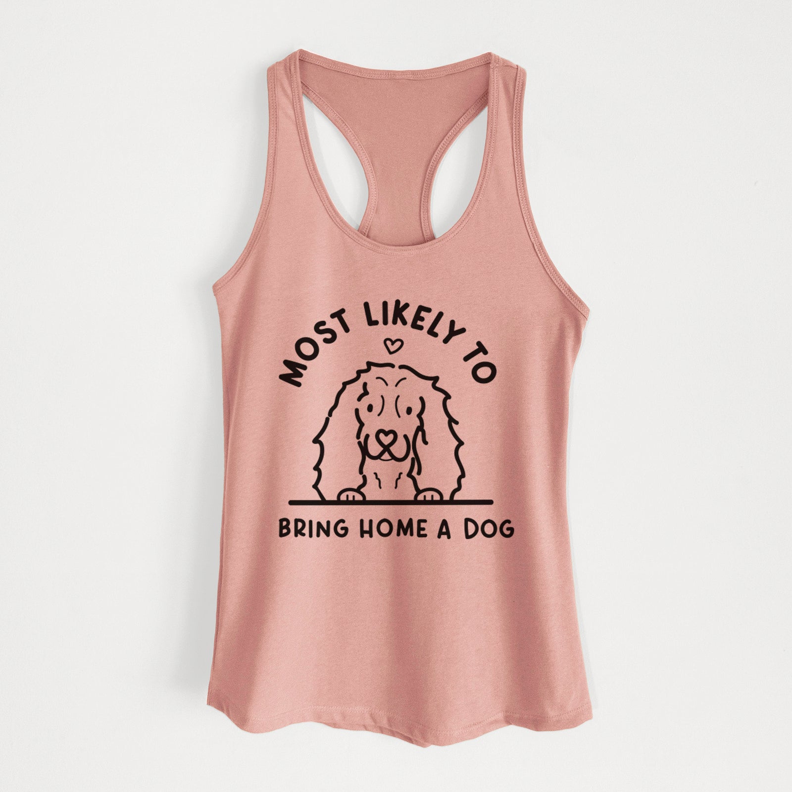 'Most Likely to Bring Home a Dog - Cocker Spaniel' design on a Desert Pink Women's racerback tanktop