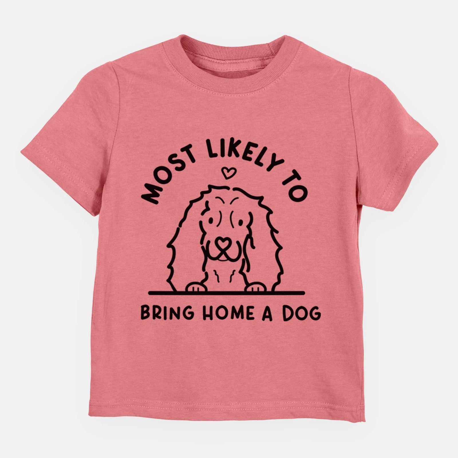 Most Likely to Bring Home a Dog - Cocker Spaniel - Kids/Youth/Toddler Shirt