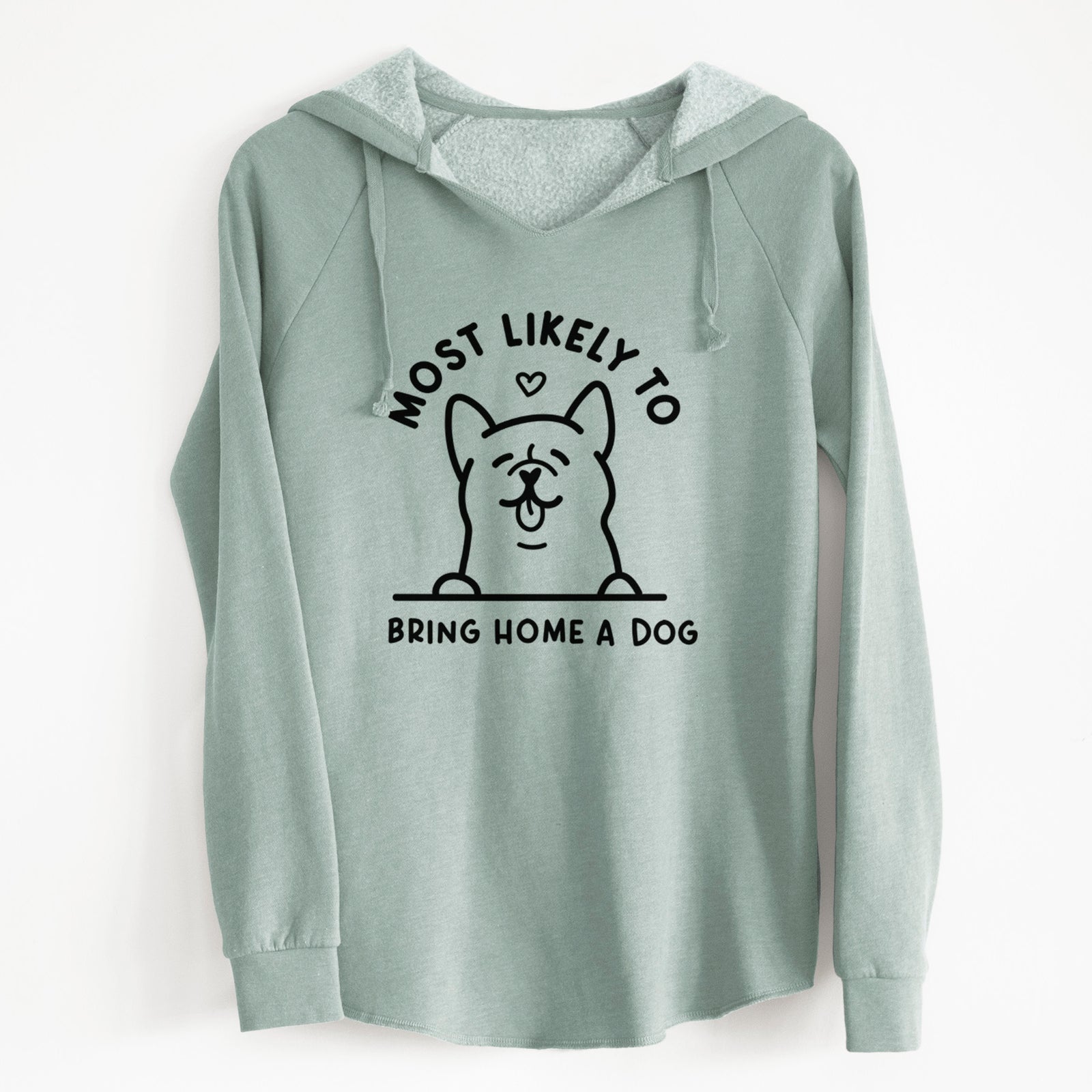 'Most Likely to Bring Home a Dog' design on a Sage Cali Wave Hooded Sweatshirt