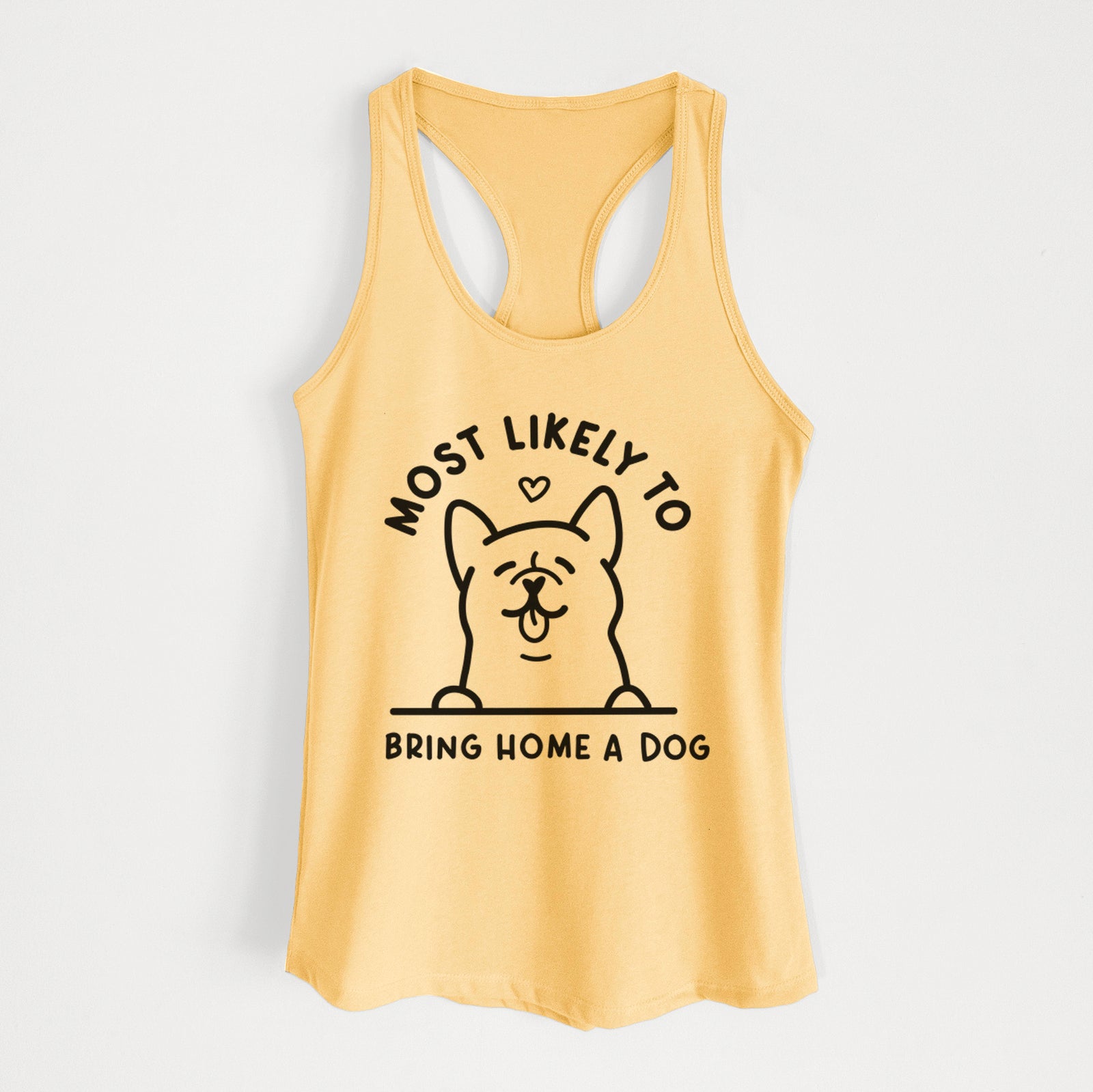 'Most Likely to Bring Home a Dog' design on a Banana Cream Women's racerback tanktop