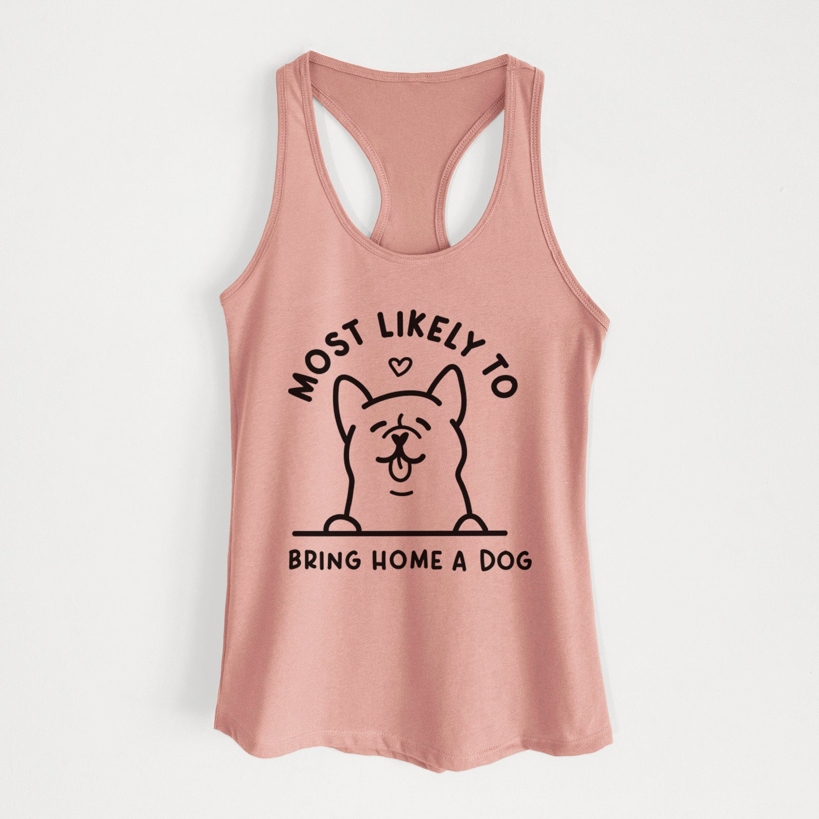 'Most Likely to Bring Home a Dog' design on a Desert Pink Women's racerback tanktop